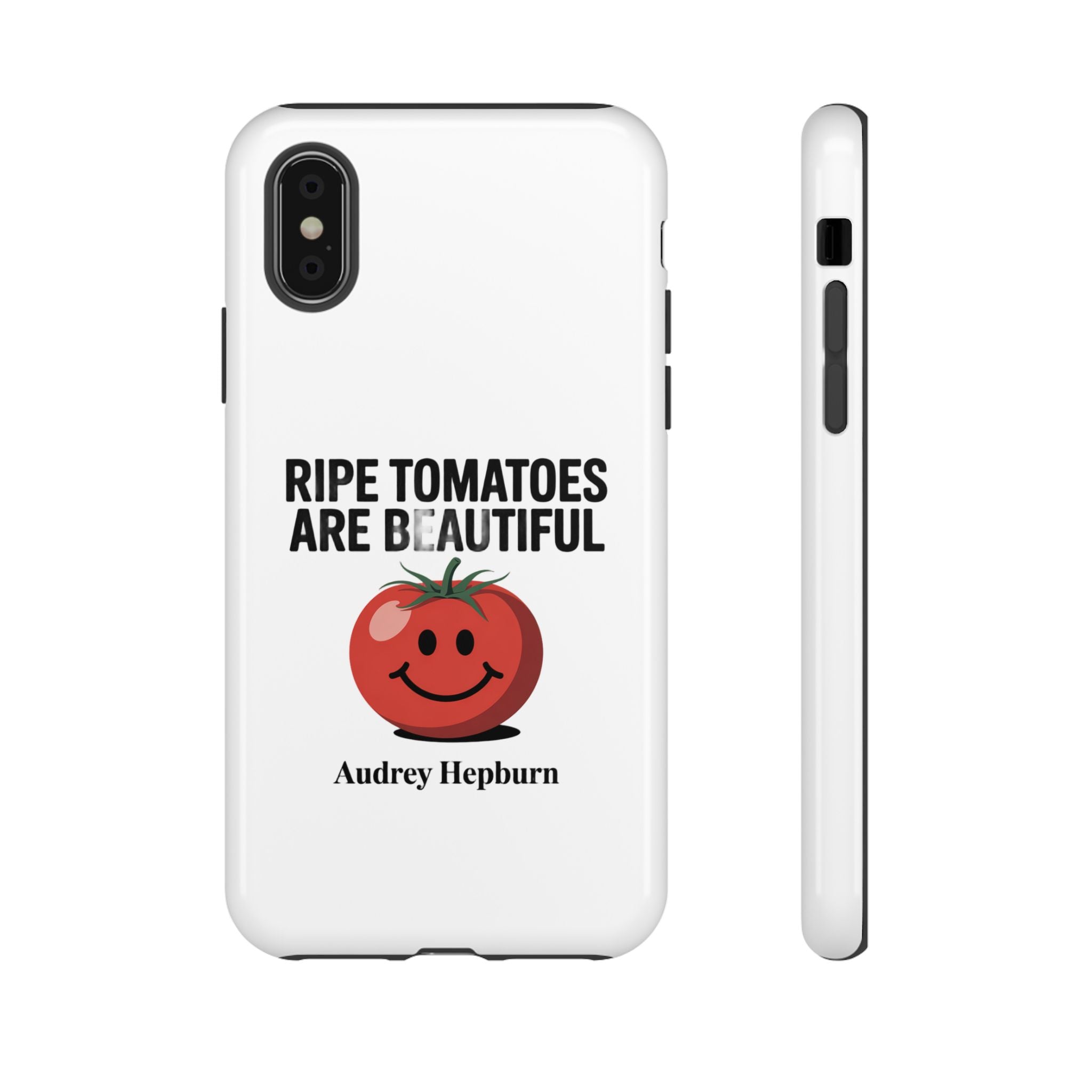 Phone Case — "Ripe Tomatoes Are Beautiful" Audrey Hepburn Quote with Smiling Tomato Graphic