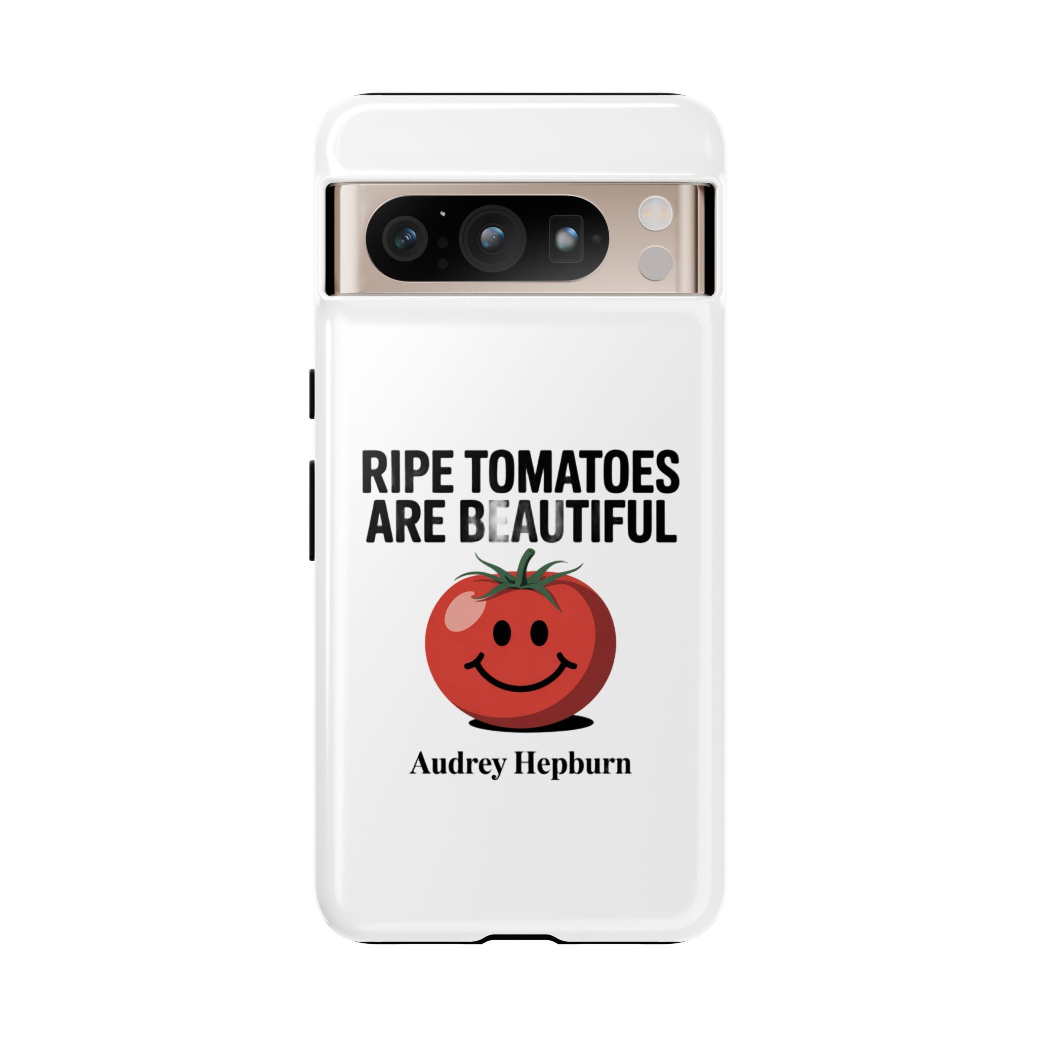 Phone Case — "Ripe Tomatoes Are Beautiful" Audrey Hepburn Quote with Smiling Tomato Graphic