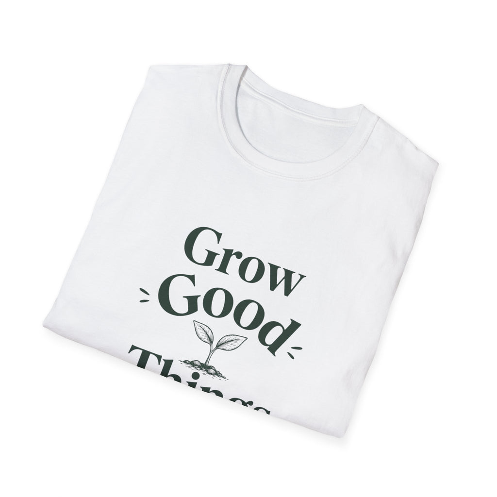 Grow Good Things T-Shirt