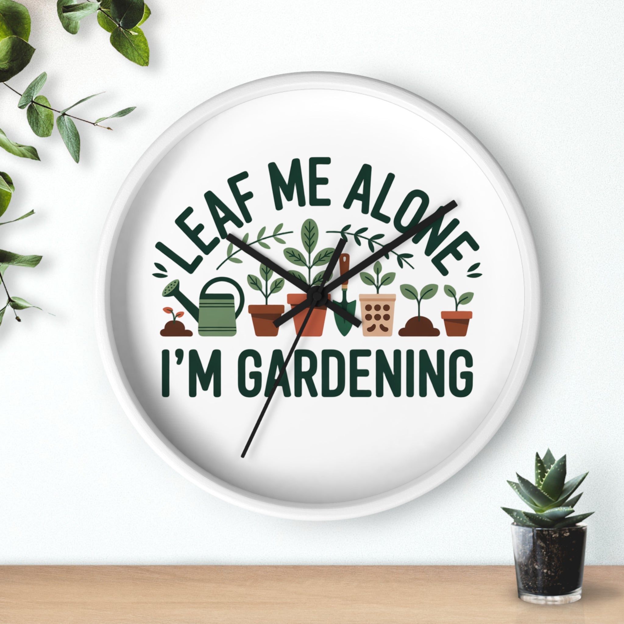 Gardening Wall Clock — "Leaf Me Alone, I'm Gardening" Decorative Clock for Plant Lovers