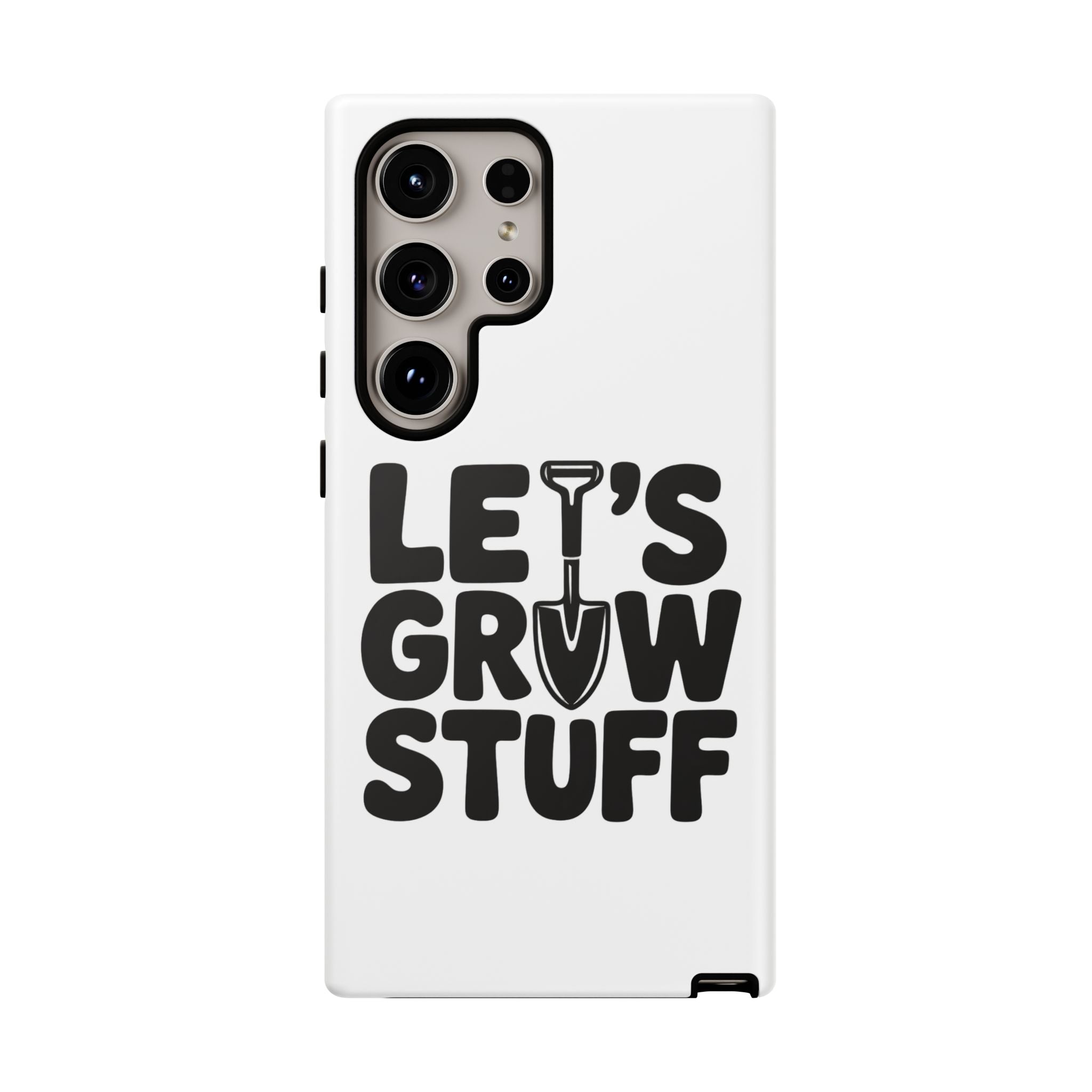 Phone Case - "Let's Grow Stuff" Gardening Shovel Design