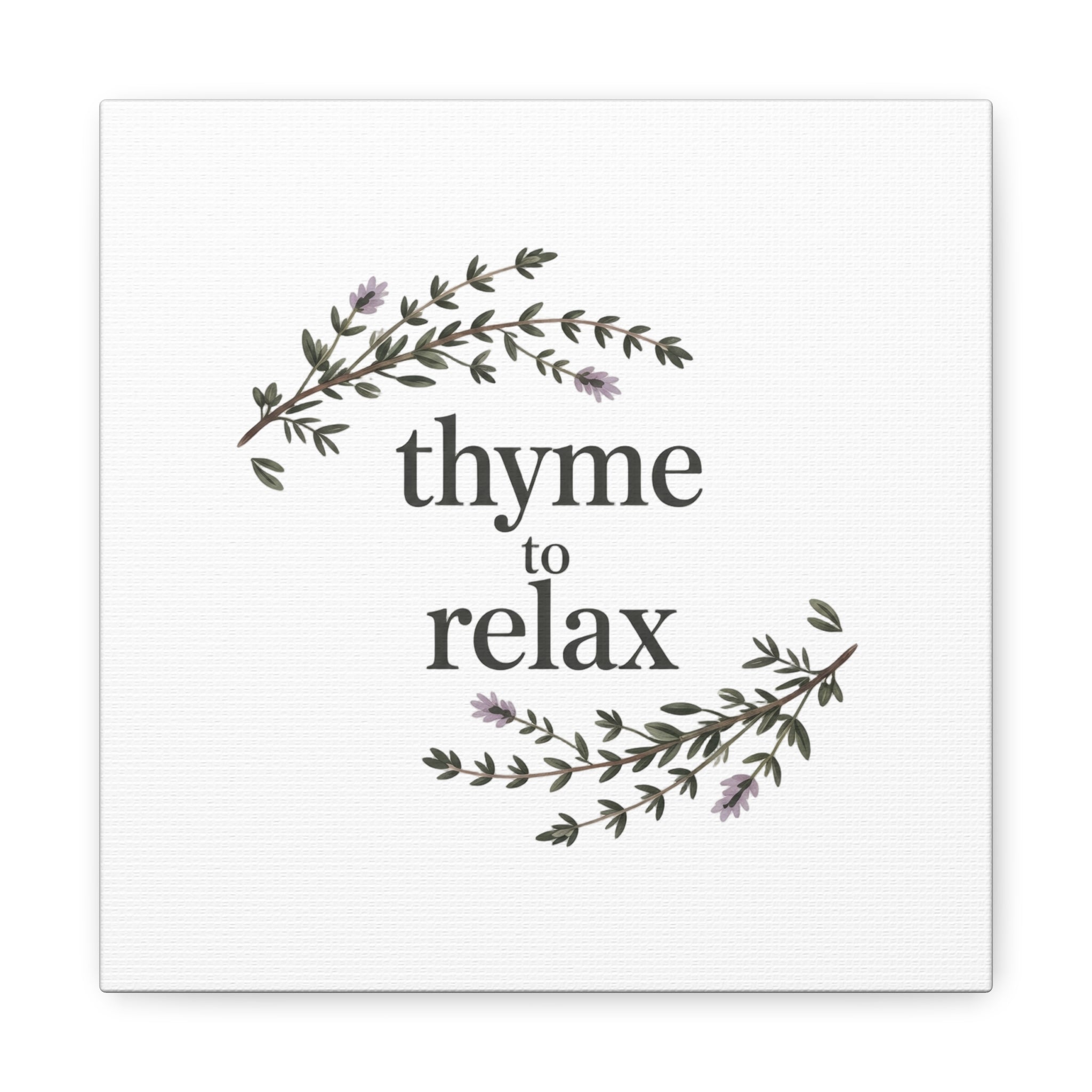 Thyme to Relax Canvas Wall Art — Botanical Spa Quote Matte Stretched Canvas