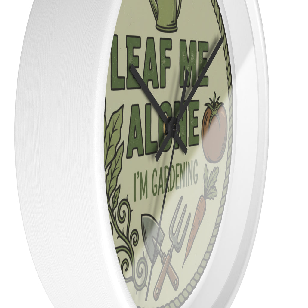 Leaf Me Alone I’m Gardening Wall Clock — Funny Gardener Decorative Clock
