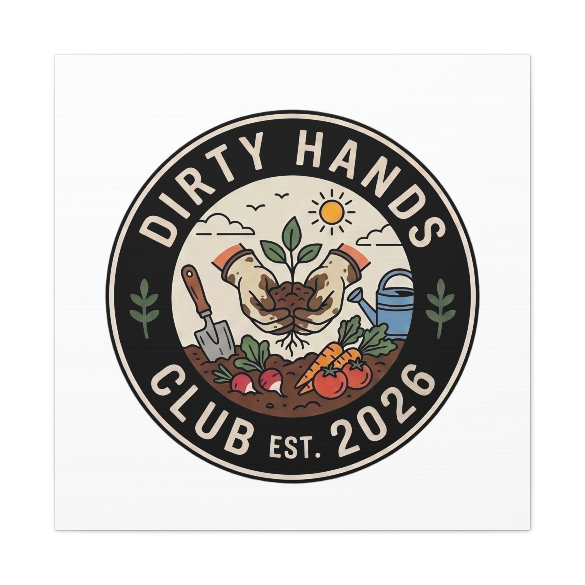 Canvas Wall Art — "Dirty Hands Club Est. 2026" Gardening Print