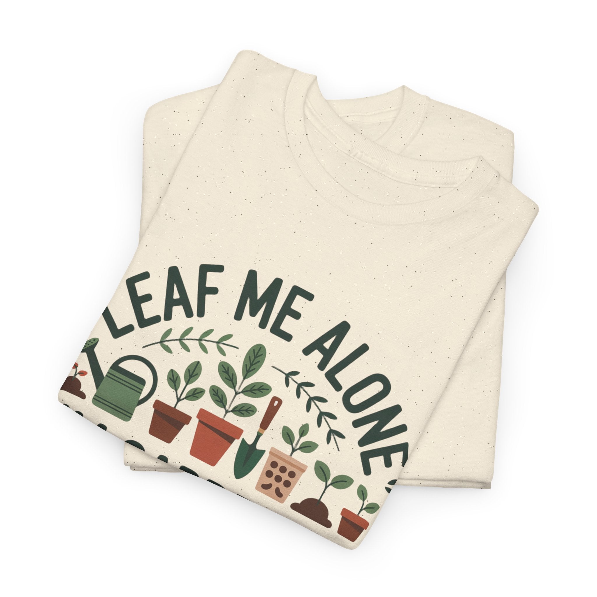 Gardening T-Shirt — "Leaf Me Alone, I'm Gardening" Plant Lover Tee