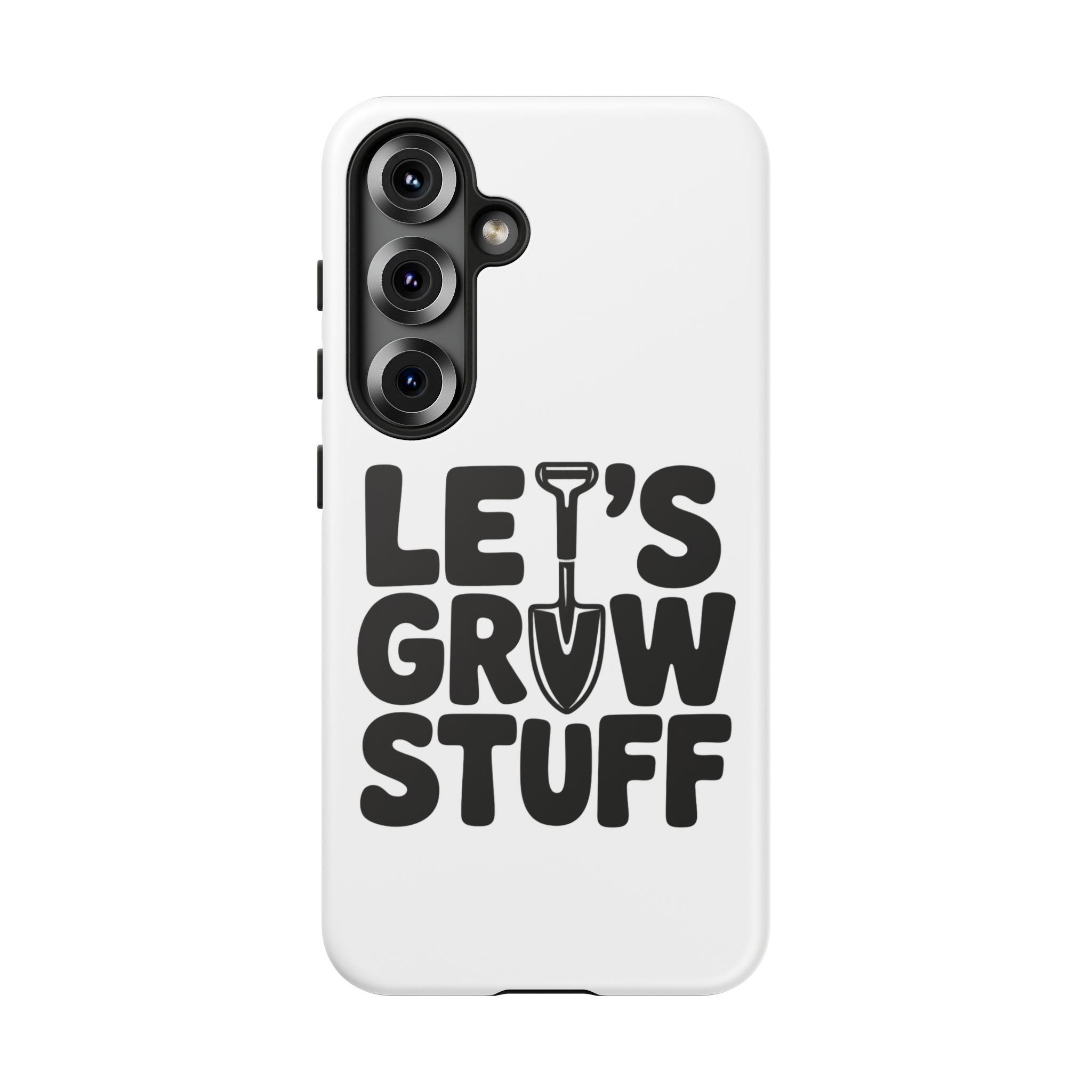 Phone Case - "Let's Grow Stuff" Gardening Shovel Design