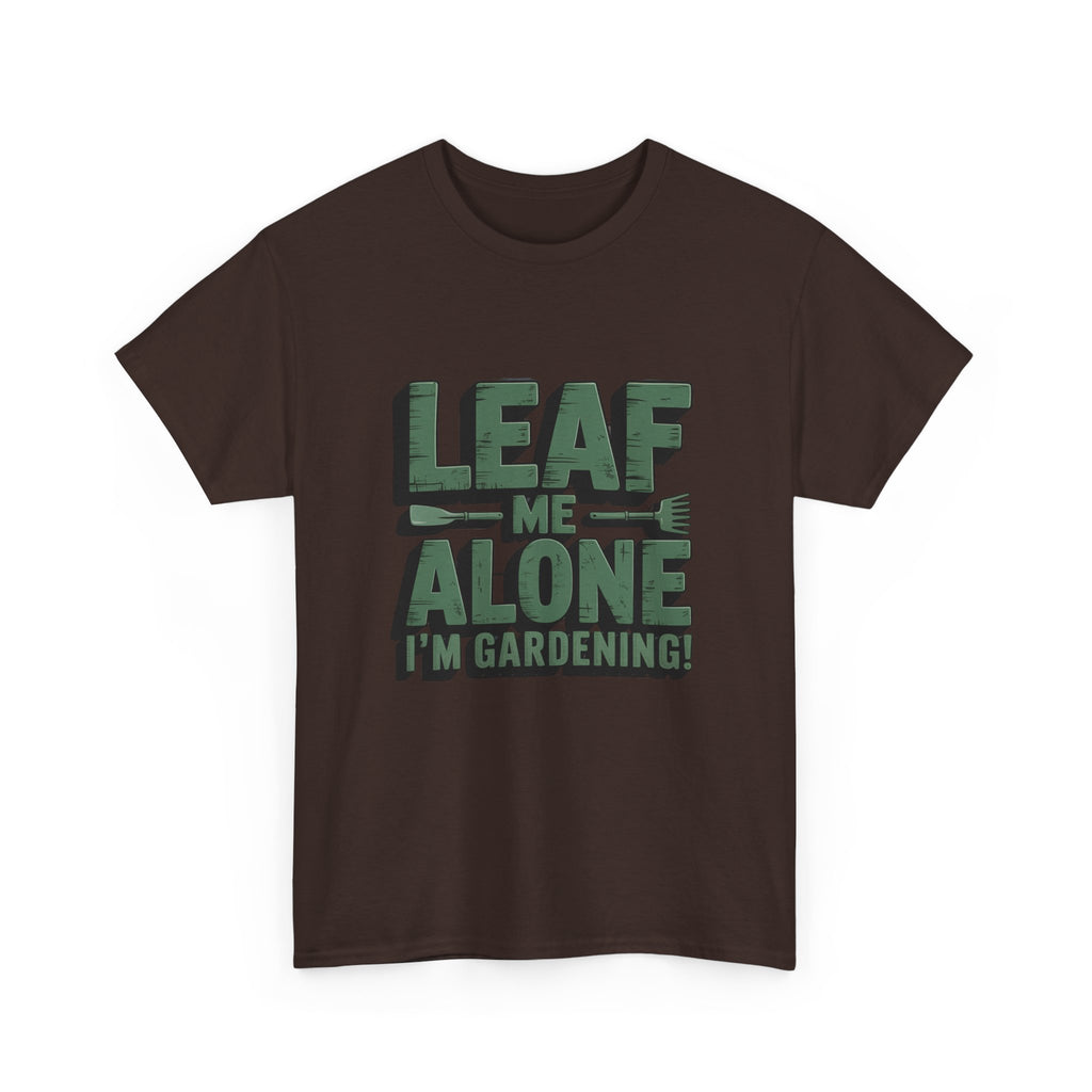 Gardening T-Shirt — "Leaf Me Alone, I’m Gardening" Funny Plant Lover Tee