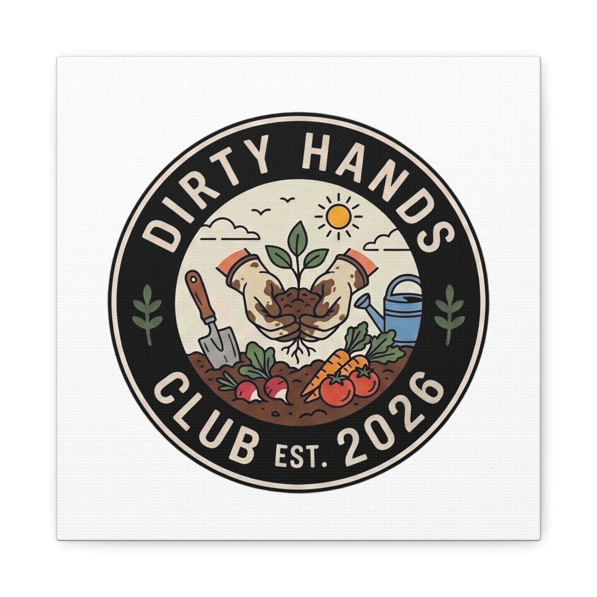 Canvas Wall Art — "Dirty Hands Club Est. 2026" Gardening Print