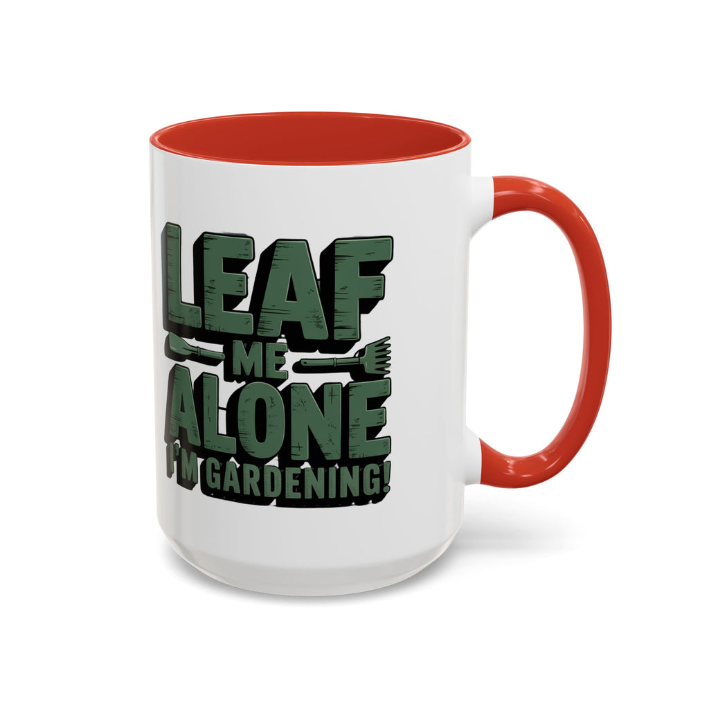 Gardening Mug — "Leaf Me Alone, I’m Gardening" Accent Coffee Cup