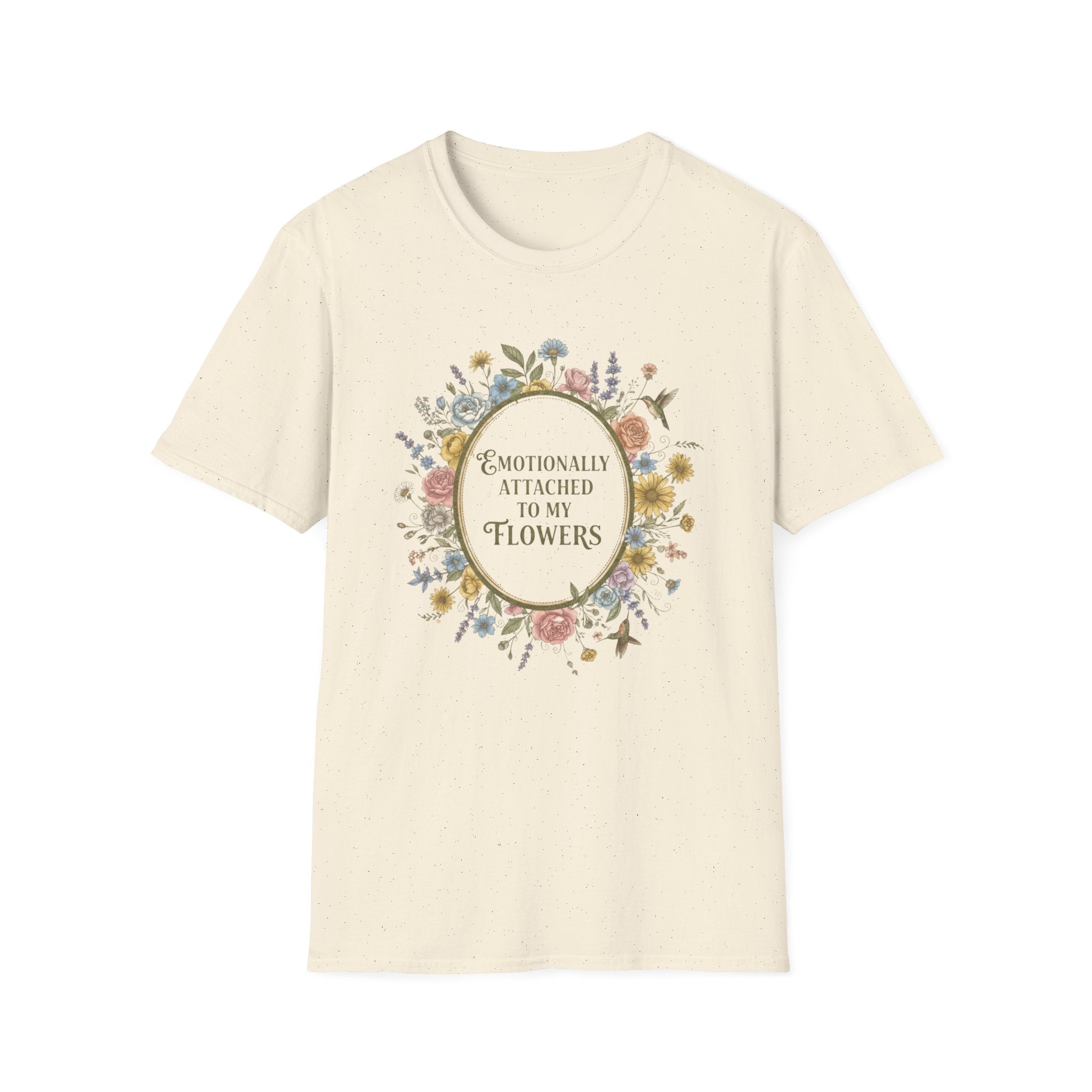 T-Shirt — "Emotionally Attached to My Flowers" Floral Graphic Tee