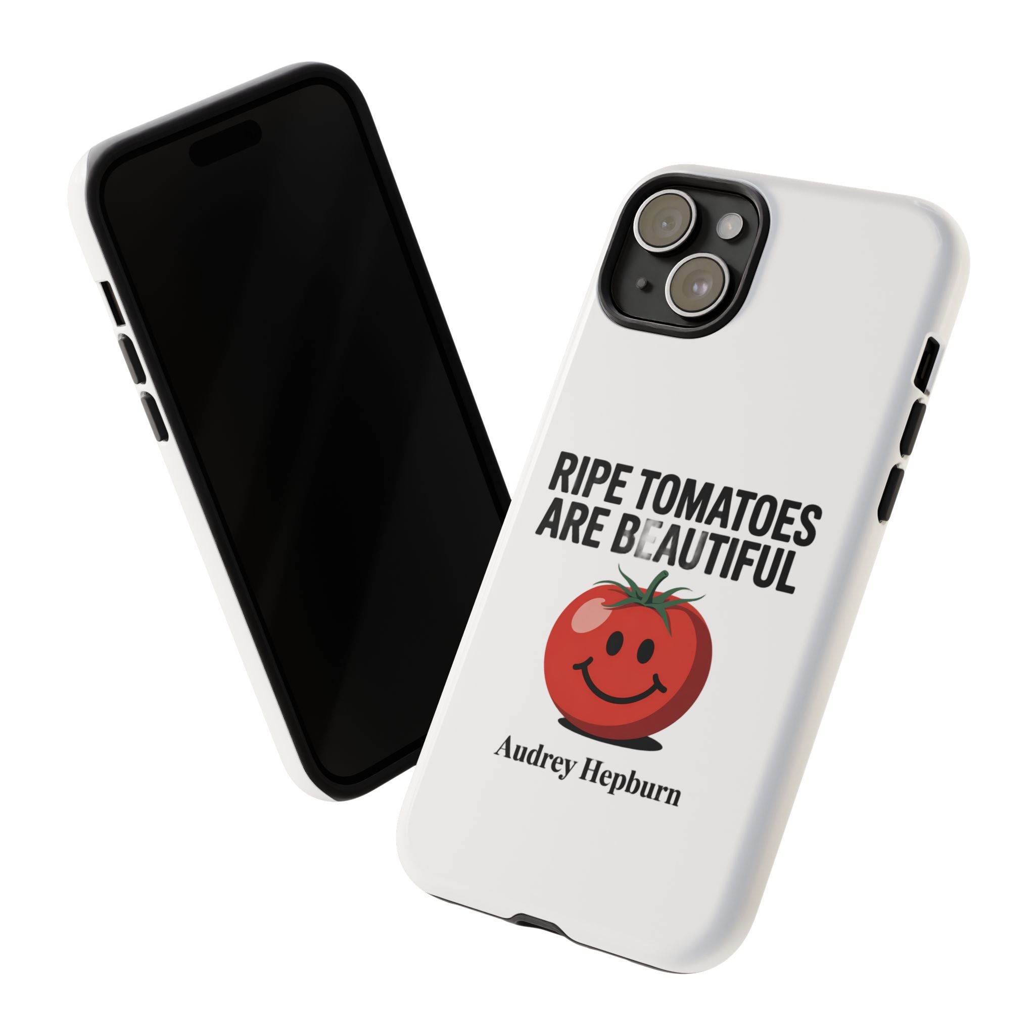 Phone Case — "Ripe Tomatoes Are Beautiful" Audrey Hepburn Quote with Smiling Tomato Graphic