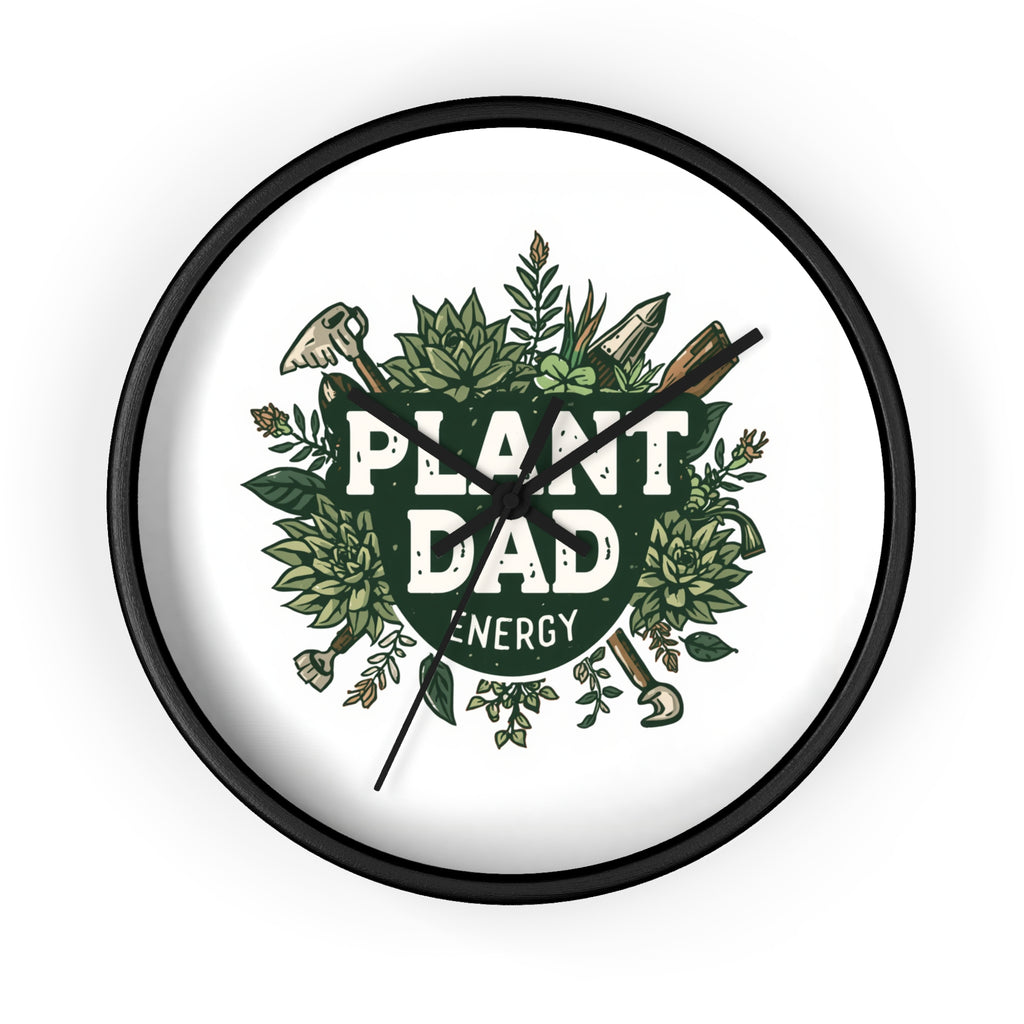 Plant Dad Energy Wall Clock — Botanical Succulent Garden Clock for Plant Lovers