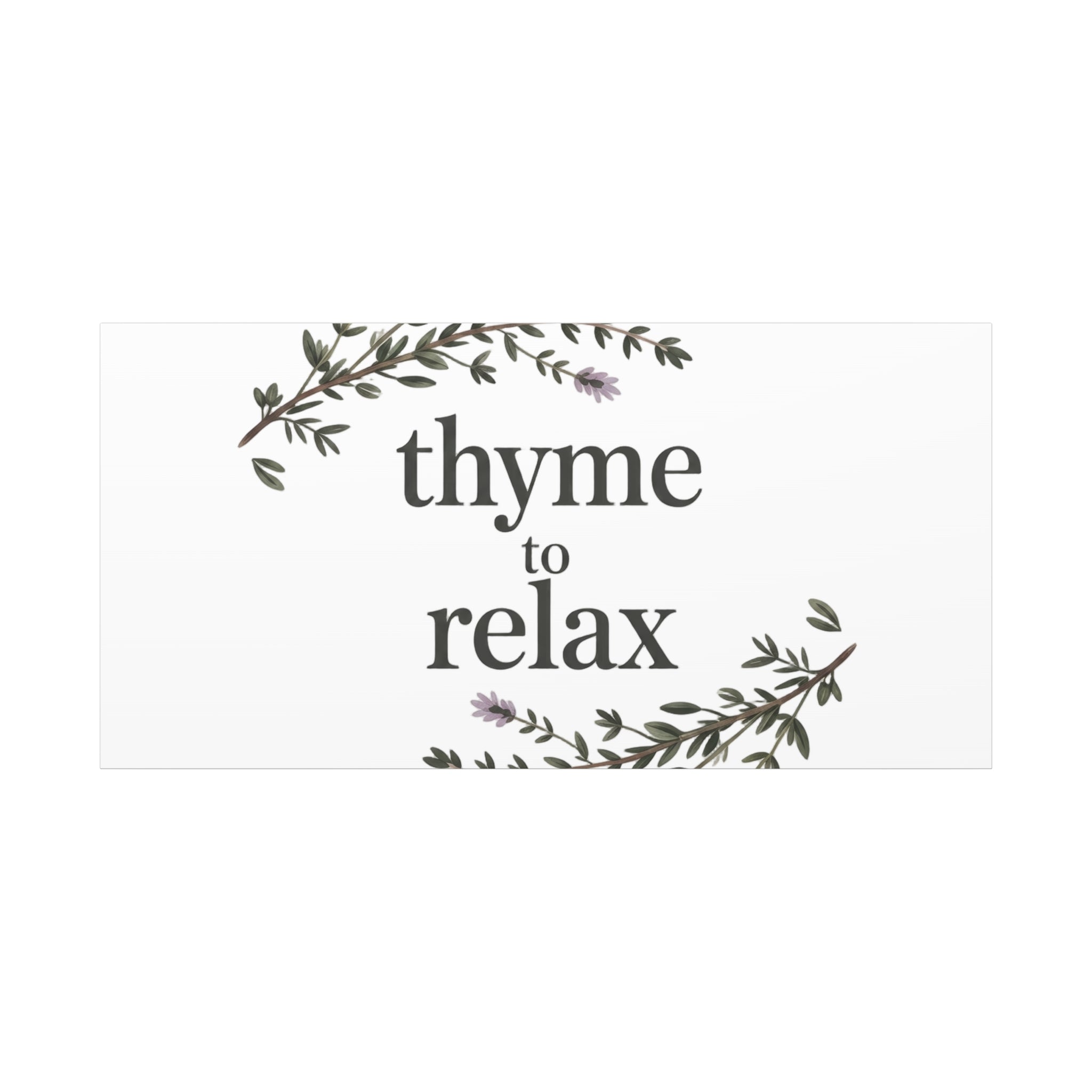 Thyme to Relax Canvas Wall Art — Botanical Spa Quote Matte Stretched Canvas