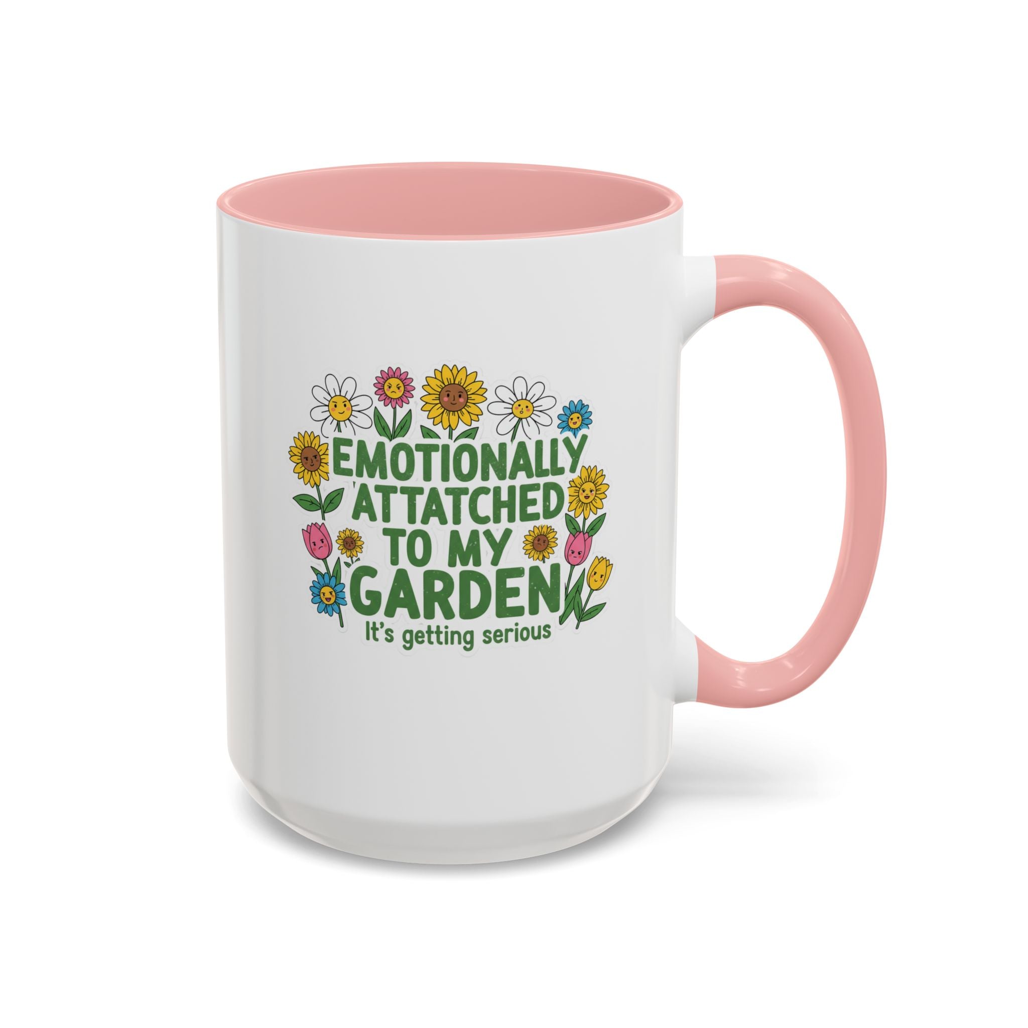 Emotionally Attached to My Garden Coffee Mug — Floral Accent Tea Cup (11/15oz)