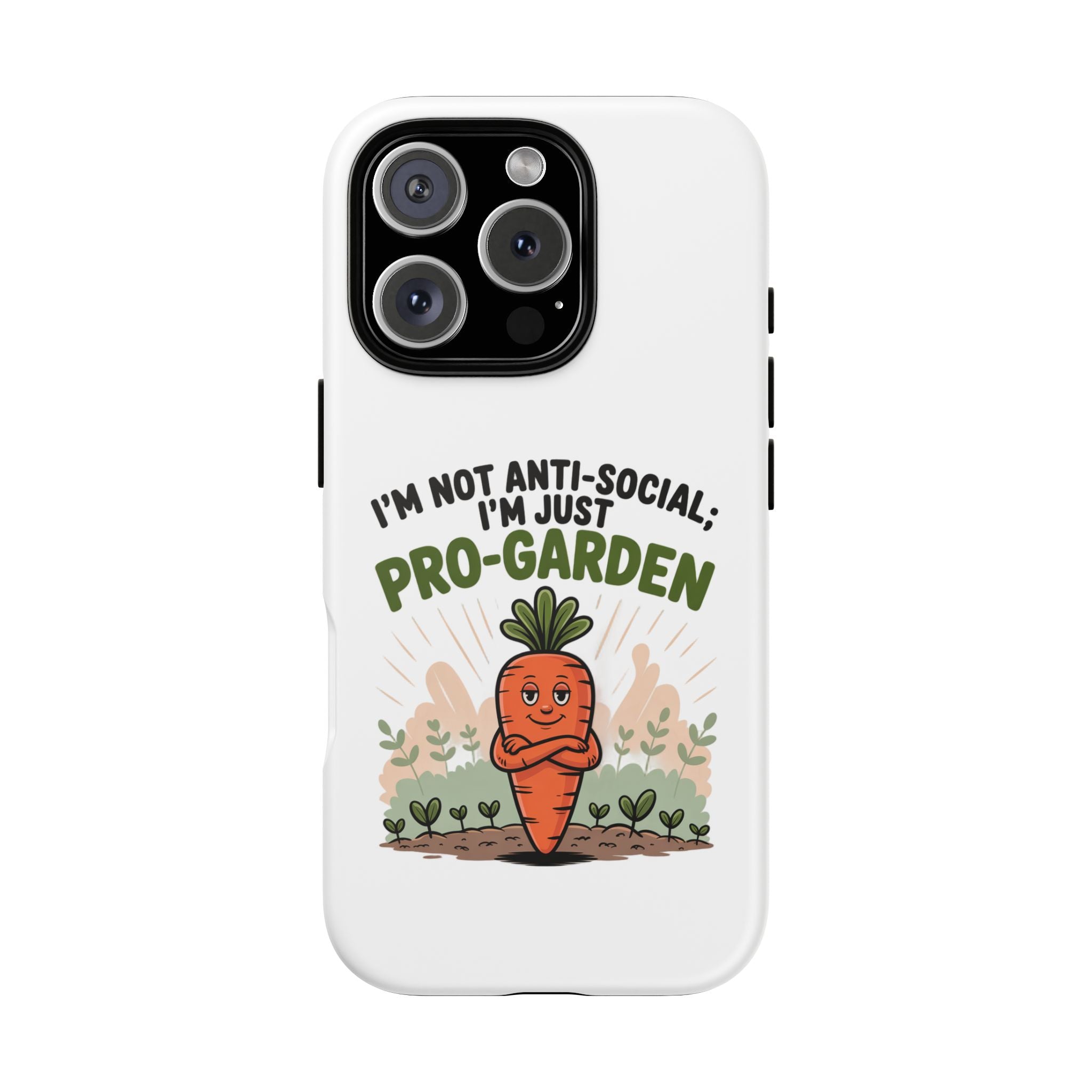 Pro-Garden Carrot Phone Case — “I’m Not Anti-Social, I’m Just Pro-Garden”