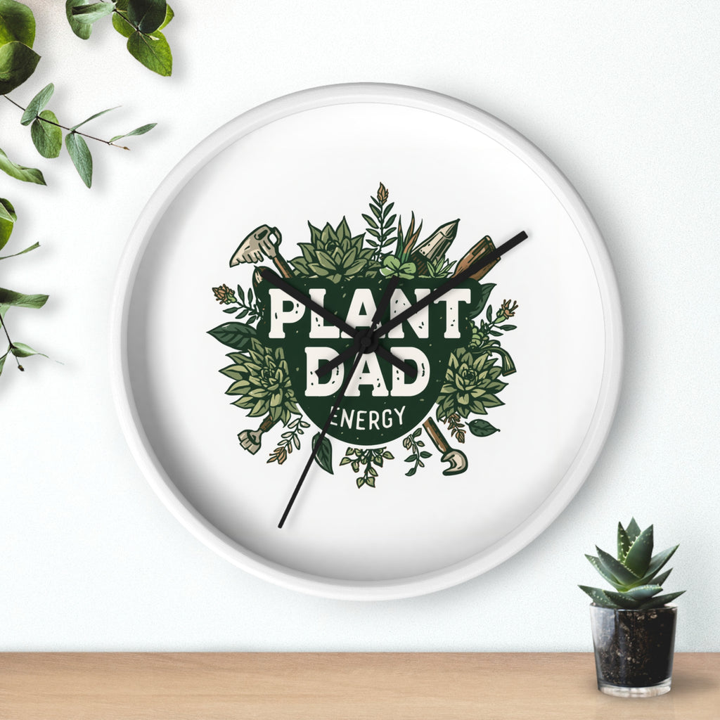Plant Dad Wall Clock — Botanical "Plant Dad Energy" Decorative Clock for Plant Lovers, Gardeners & Father's Day Gift