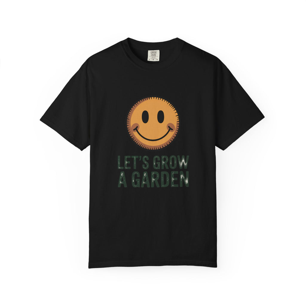 Let's Grow a Garden T-Shirt - Smiley Face Gardening Tee