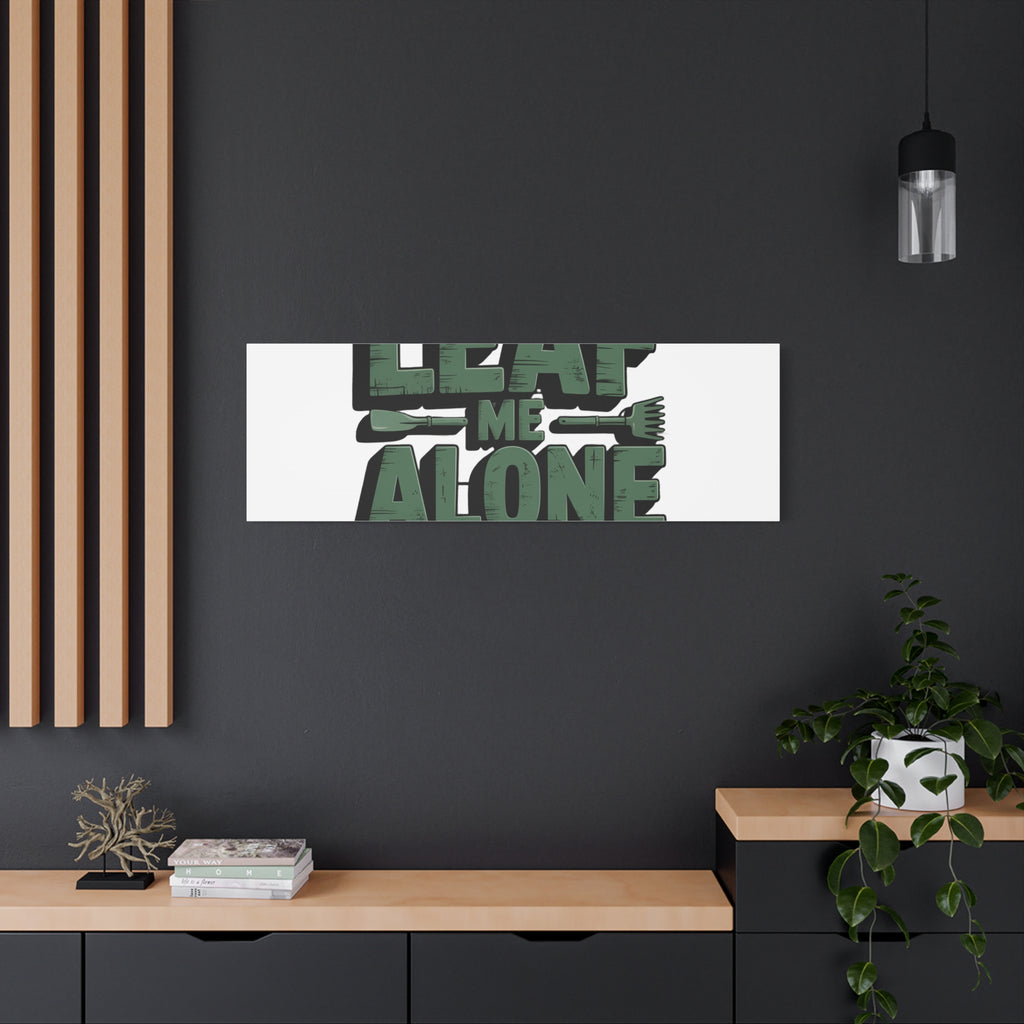 Garden Canvas Wall Art — "Leaf Me Alone, I’m Gardening" Matte Stretched Print