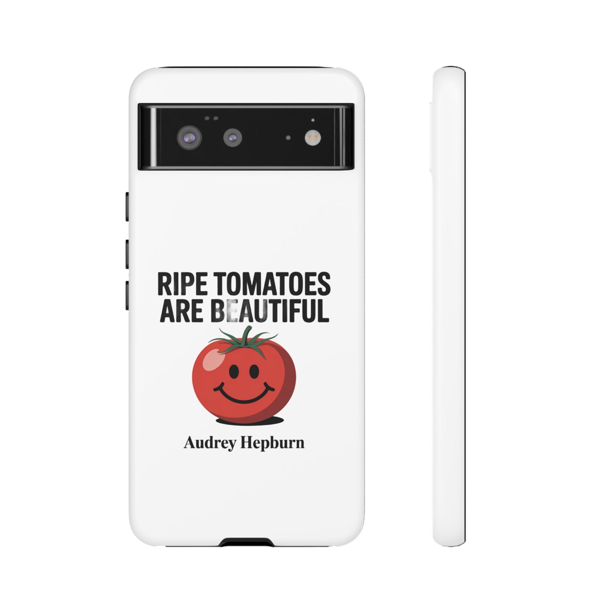 Phone Case — "Ripe Tomatoes Are Beautiful" Audrey Hepburn Quote with Smiling Tomato Graphic