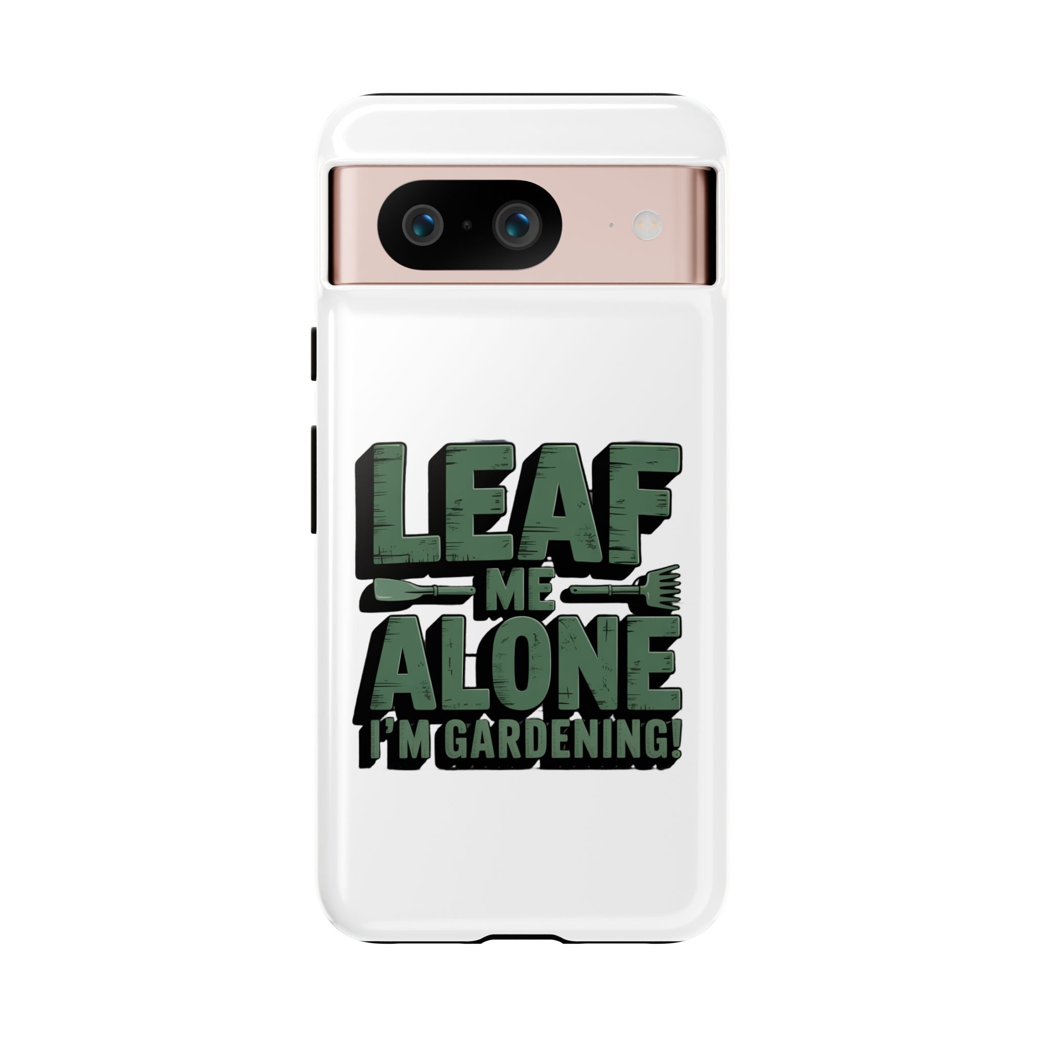 Phone Case — "Leaf Me Alone, I'm Gardening" Funny Gardener Phone Cover