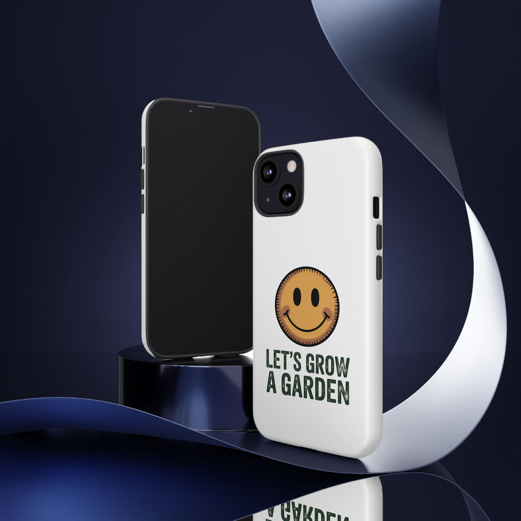 Phone Case — "Let's Grow a Garden" Smiley Plant Lover Protective Case