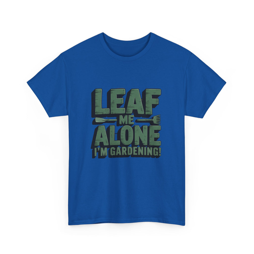 Gardening T-Shirt — "Leaf Me Alone, I’m Gardening" Funny Plant Lover Tee