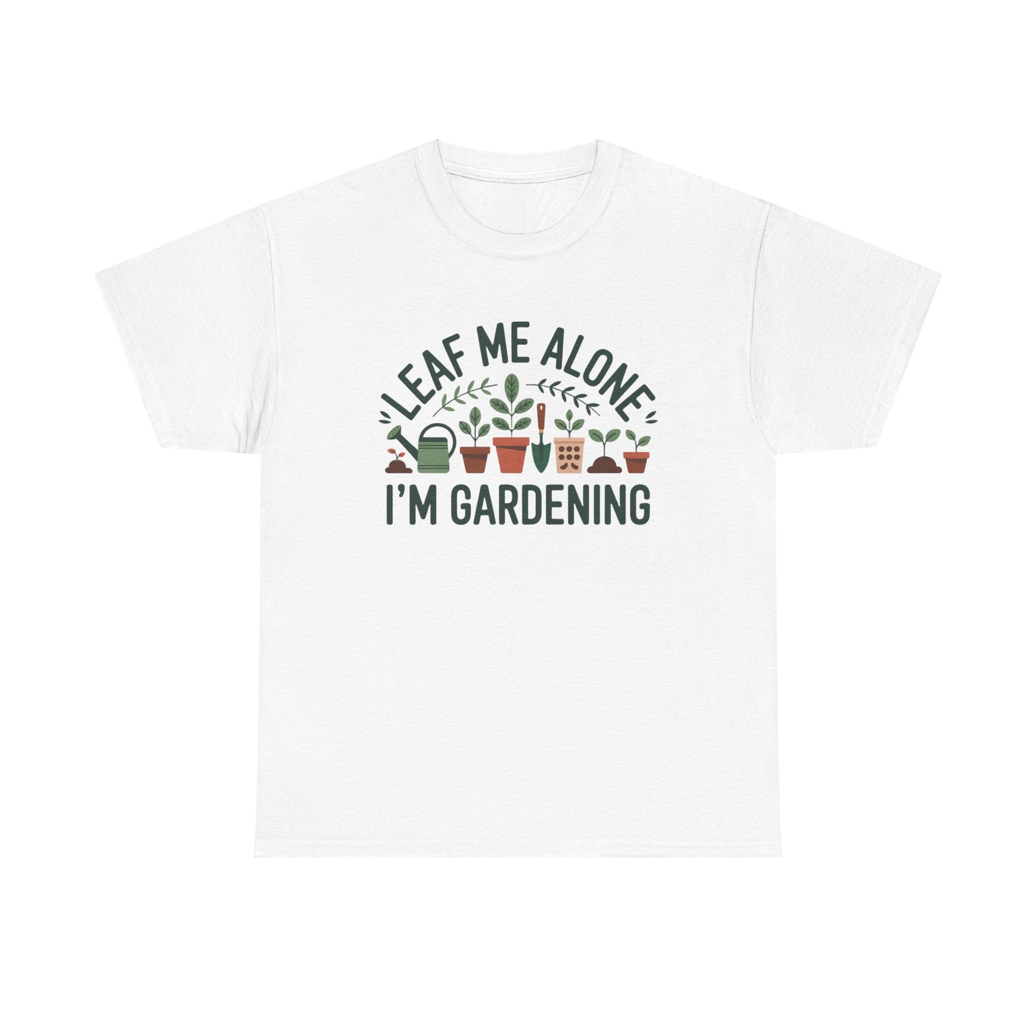Gardening T-Shirt — "Leaf Me Alone, I'm Gardening" Plant Lover Tee