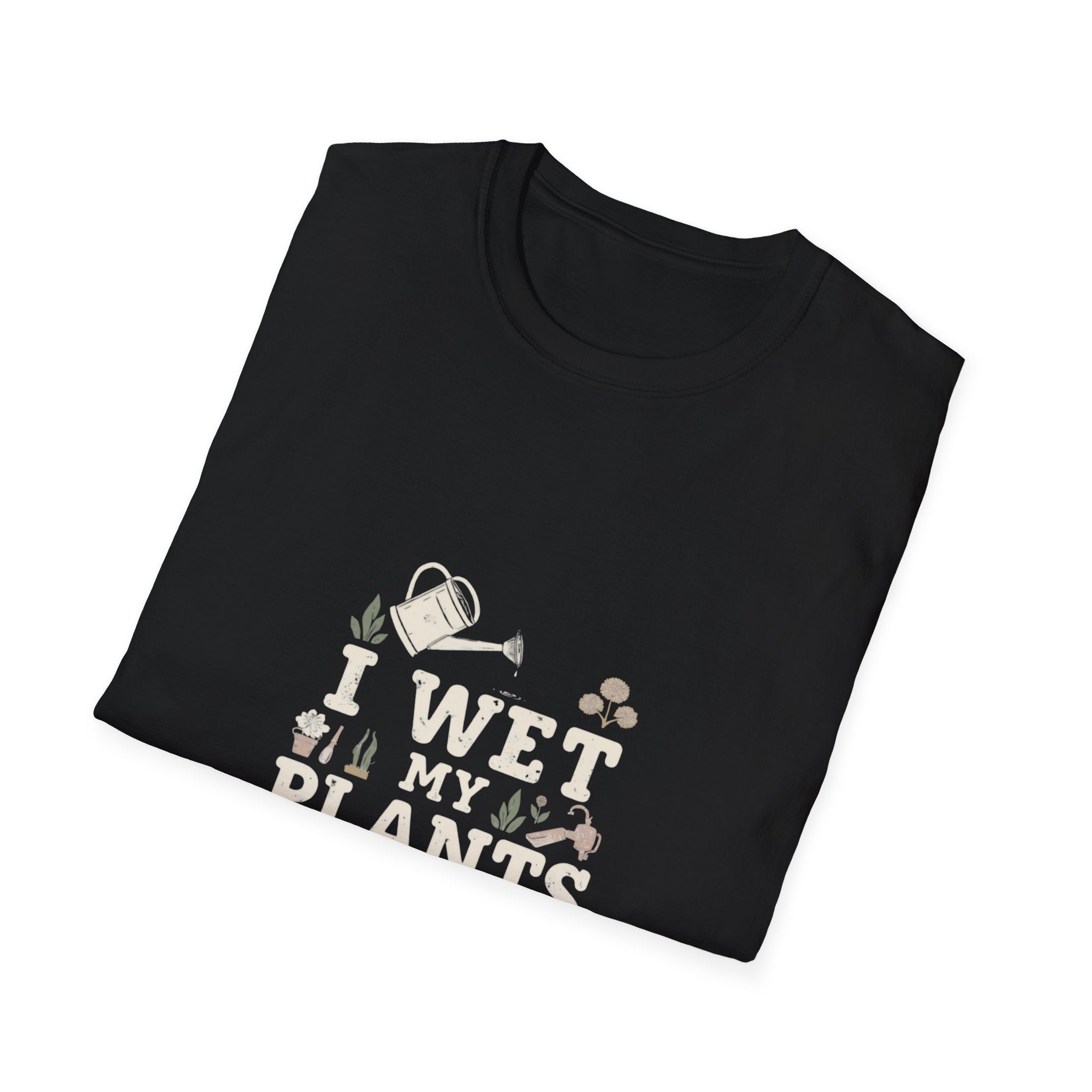 T-Shirt — “I Wet My Plants” Gardening Humor Tee