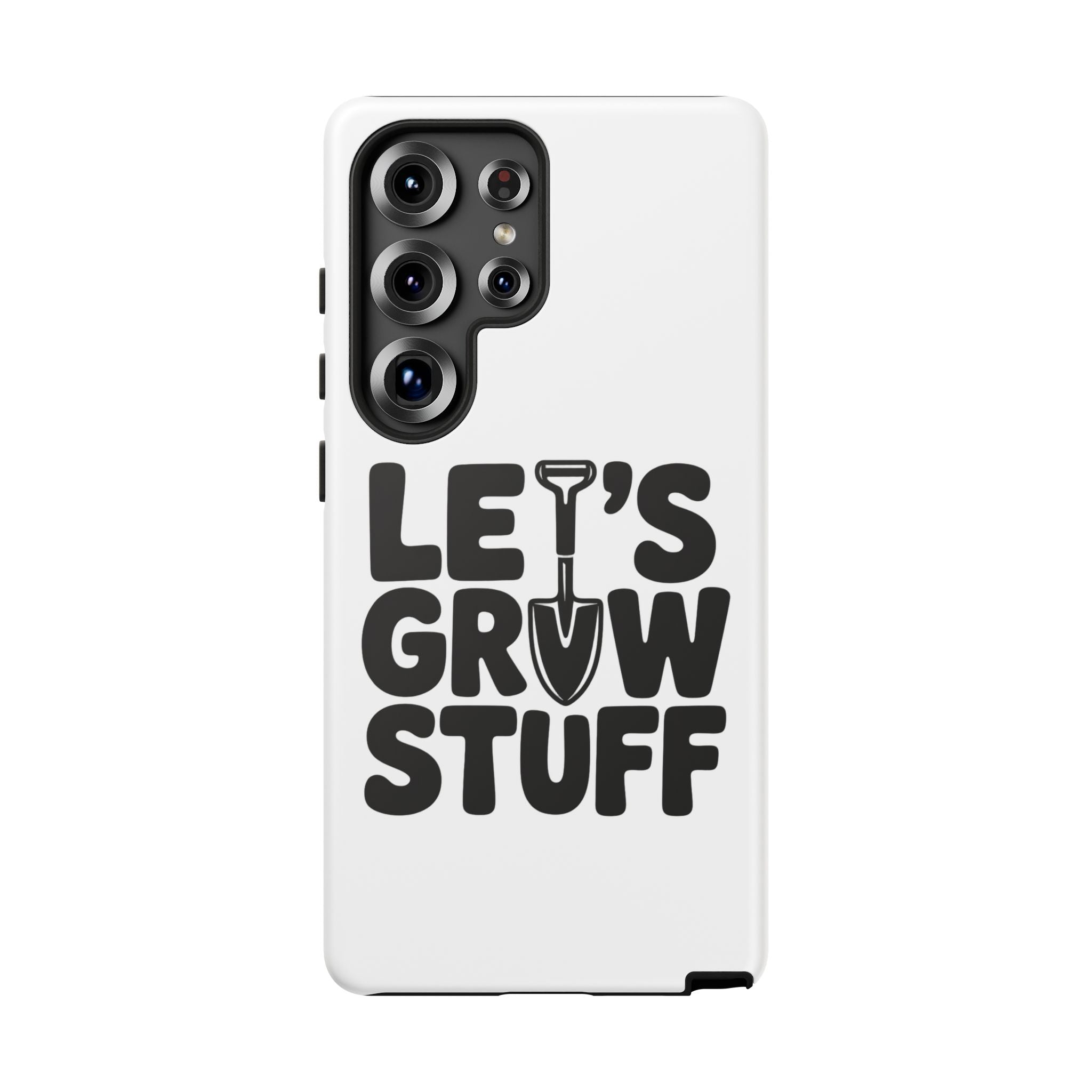 Phone Case - "Let's Grow Stuff" Gardening Shovel Design
