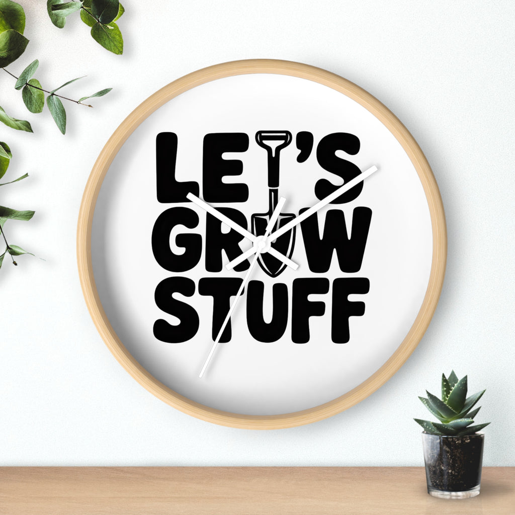 Let’s Grow Stuff Wall Clock — Gardening Quote Decorative Clock for Plant Lovers