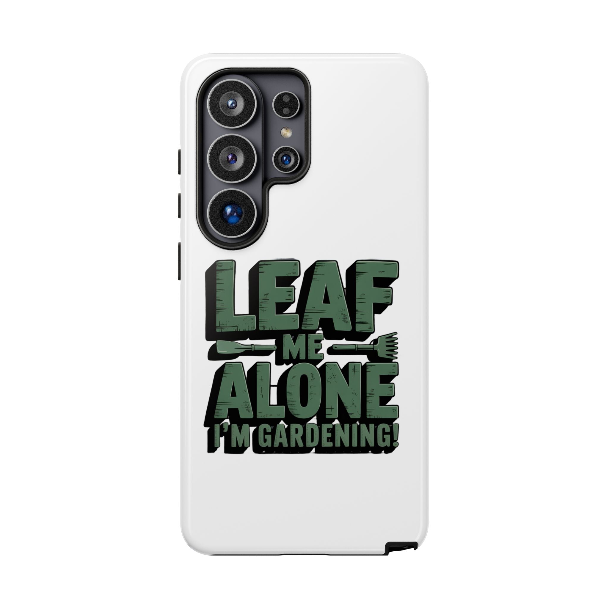 Phone Case — "Leaf Me Alone, I'm Gardening" Funny Gardener Phone Cover