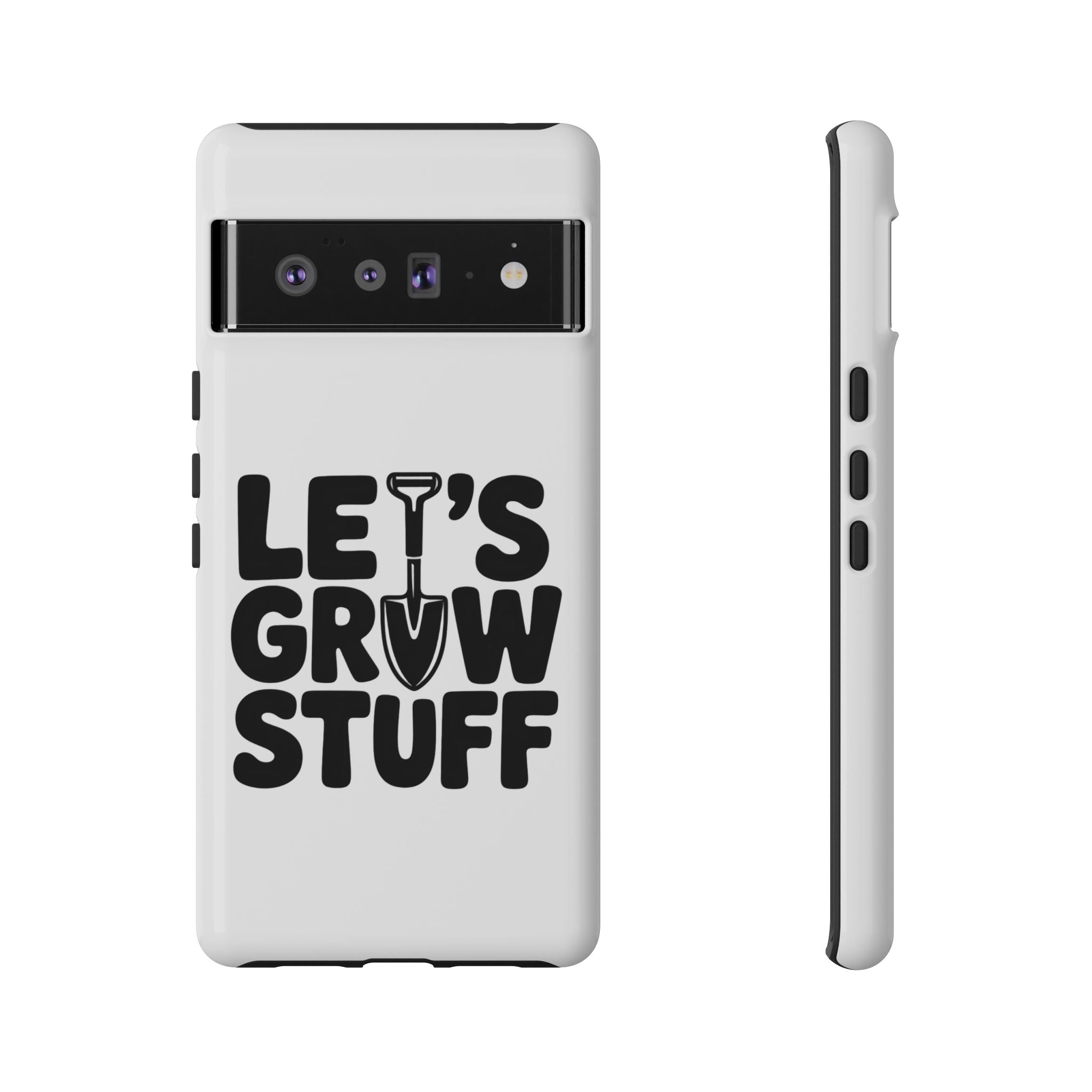 Phone Case - "Let's Grow Stuff" Gardening Shovel Design