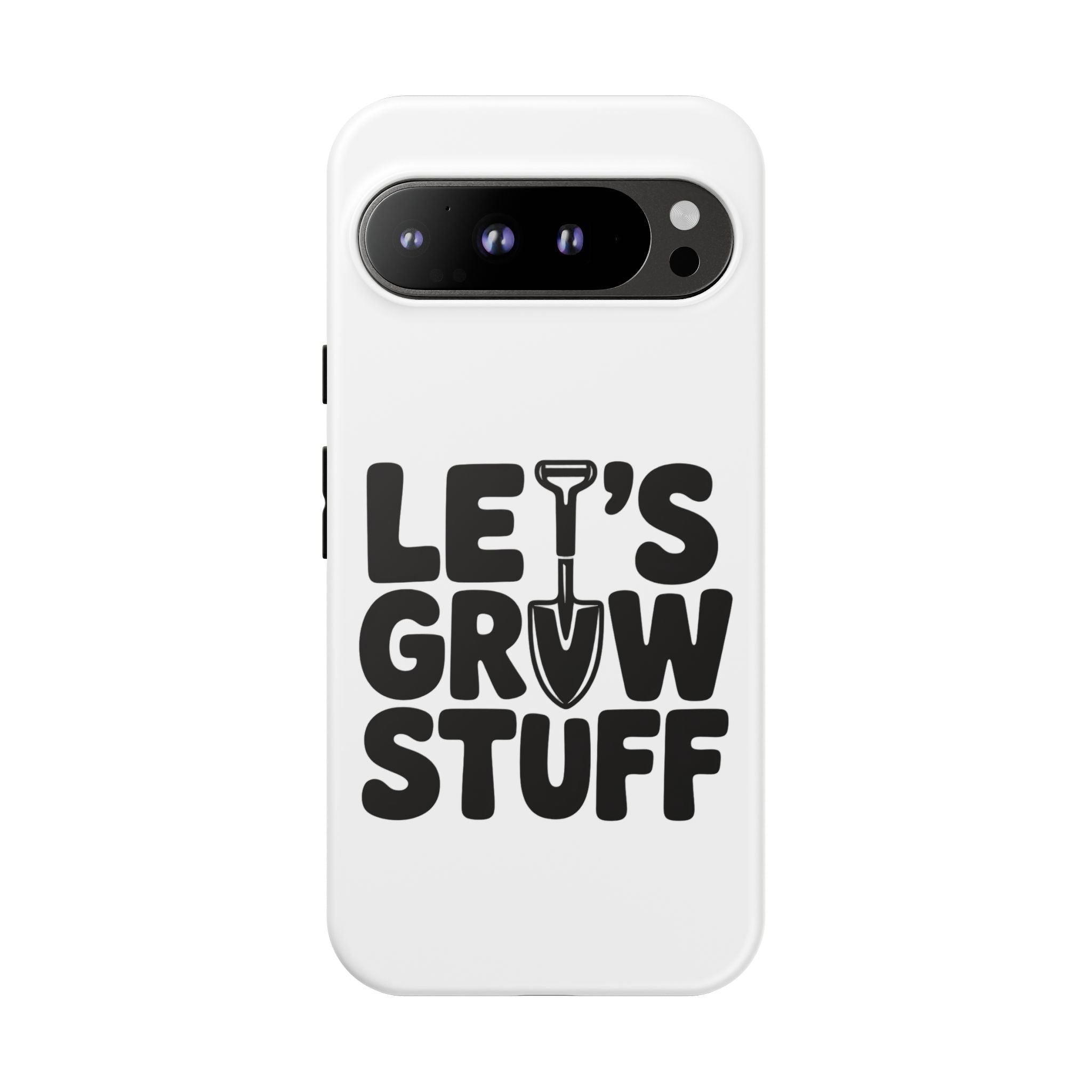 Phone Case - "Let's Grow Stuff" Gardening Shovel Design