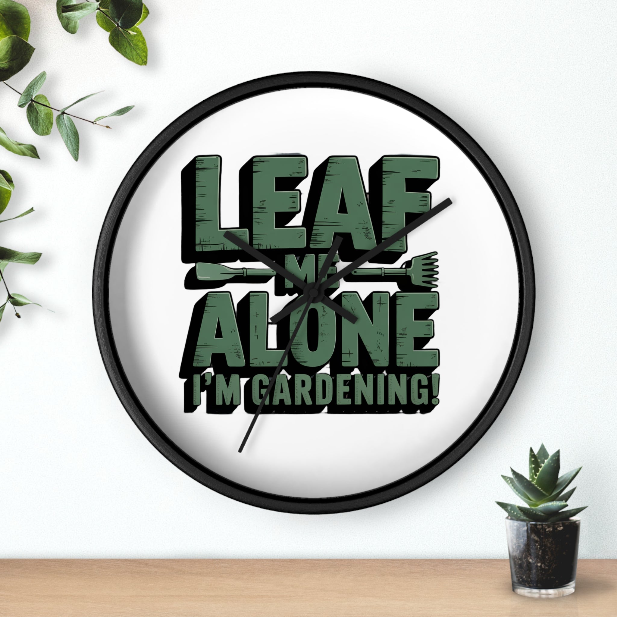Leaf Me Alone I'm Gardening Wall Clock — Funny Gardener Decor