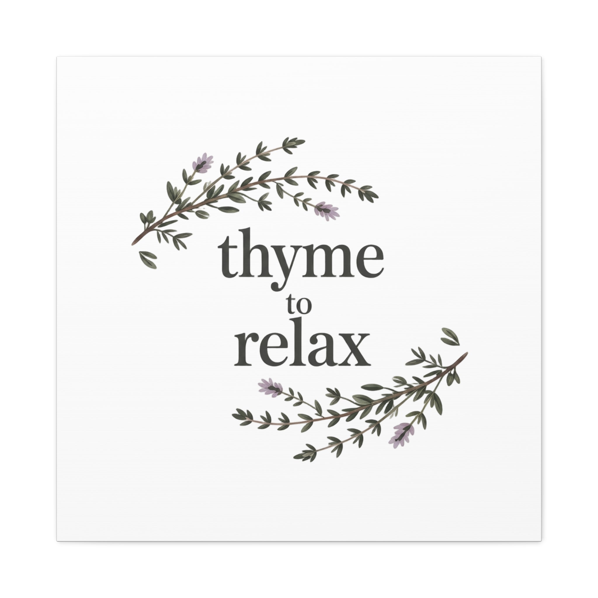 Thyme to Relax Canvas Wall Art — Botanical Spa Quote Matte Stretched Canvas