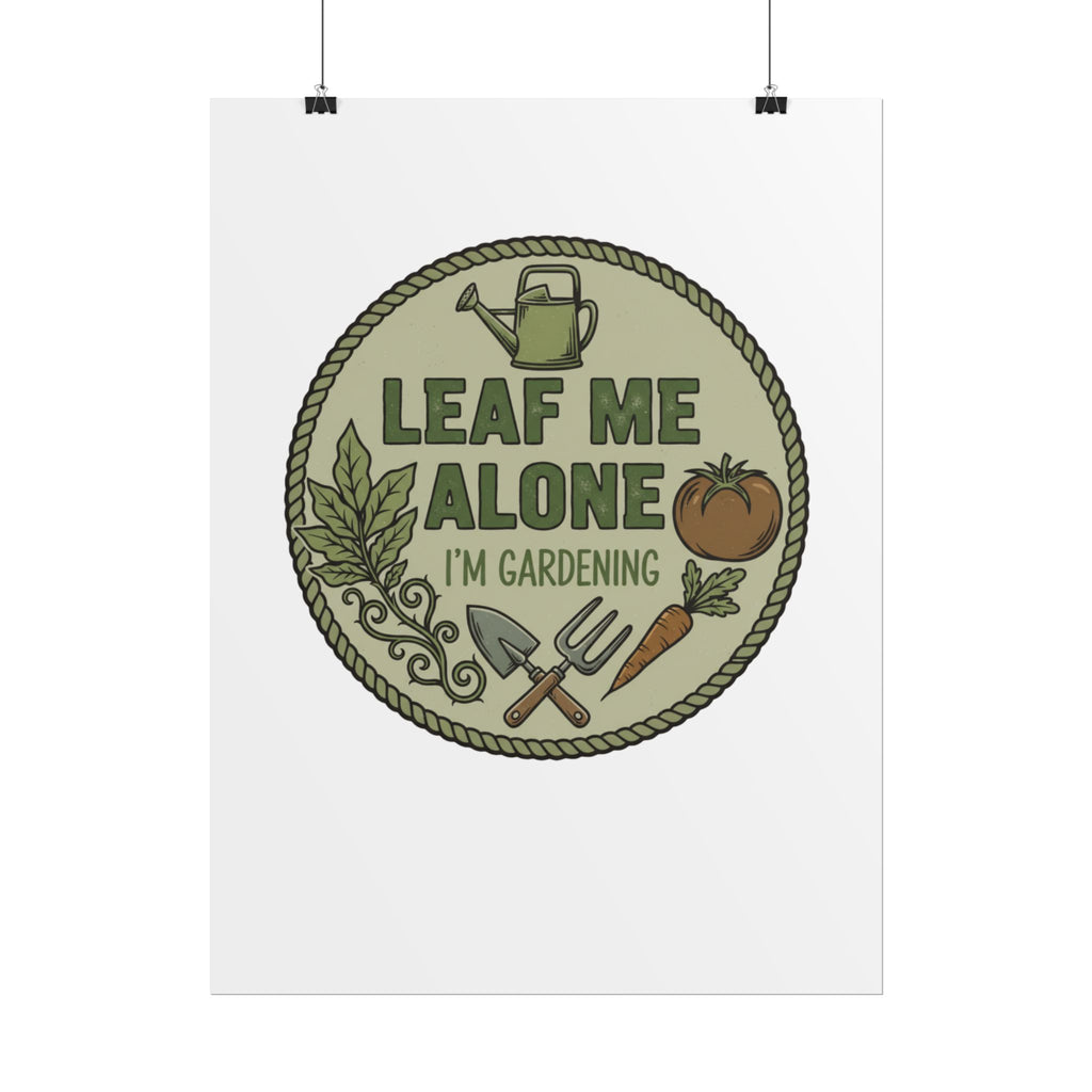 Leaf Me Alone Gardening Poster — Rolled Wall Art for Gardeners