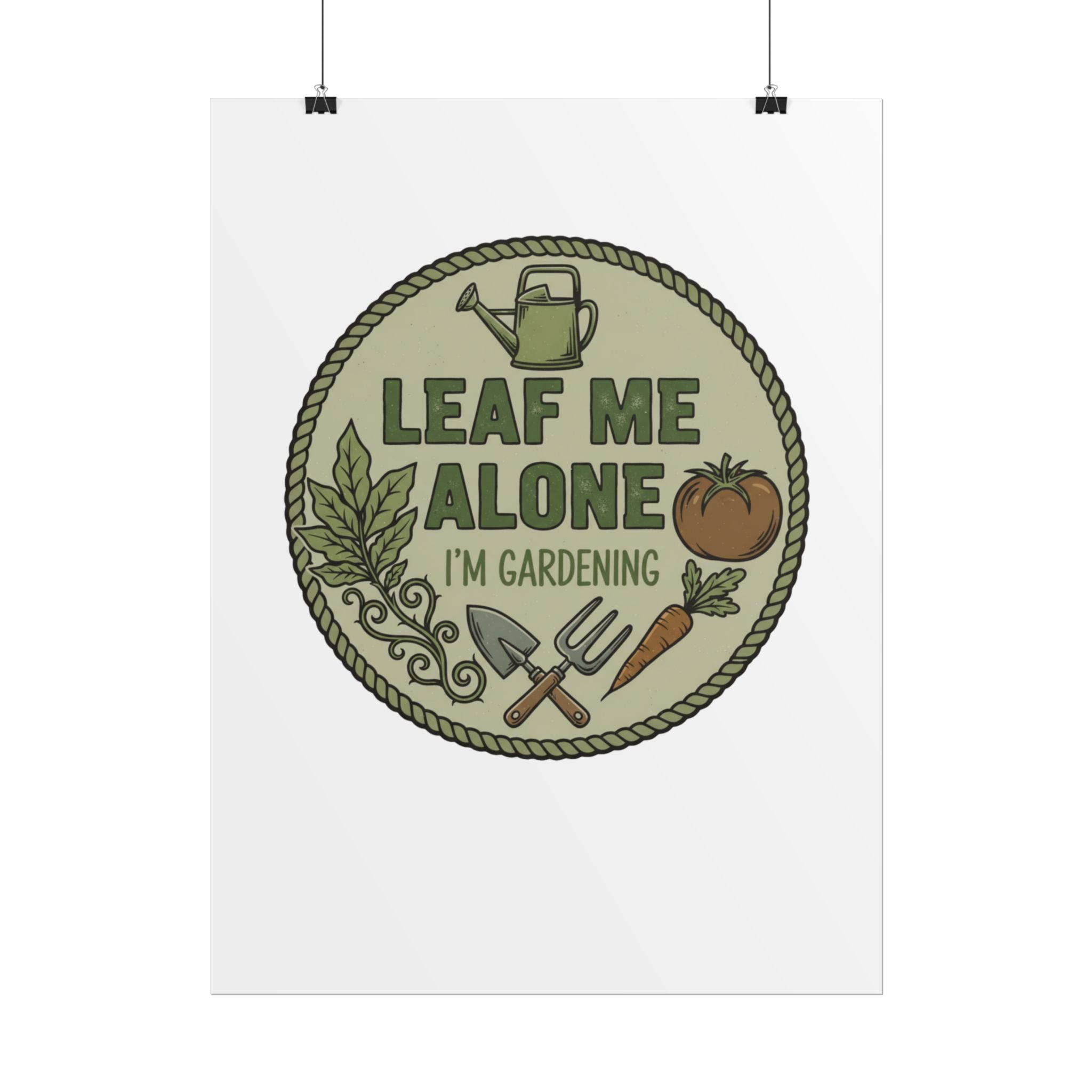 Leaf Me Alone Gardening Poster — Rolled Wall Art for Gardeners