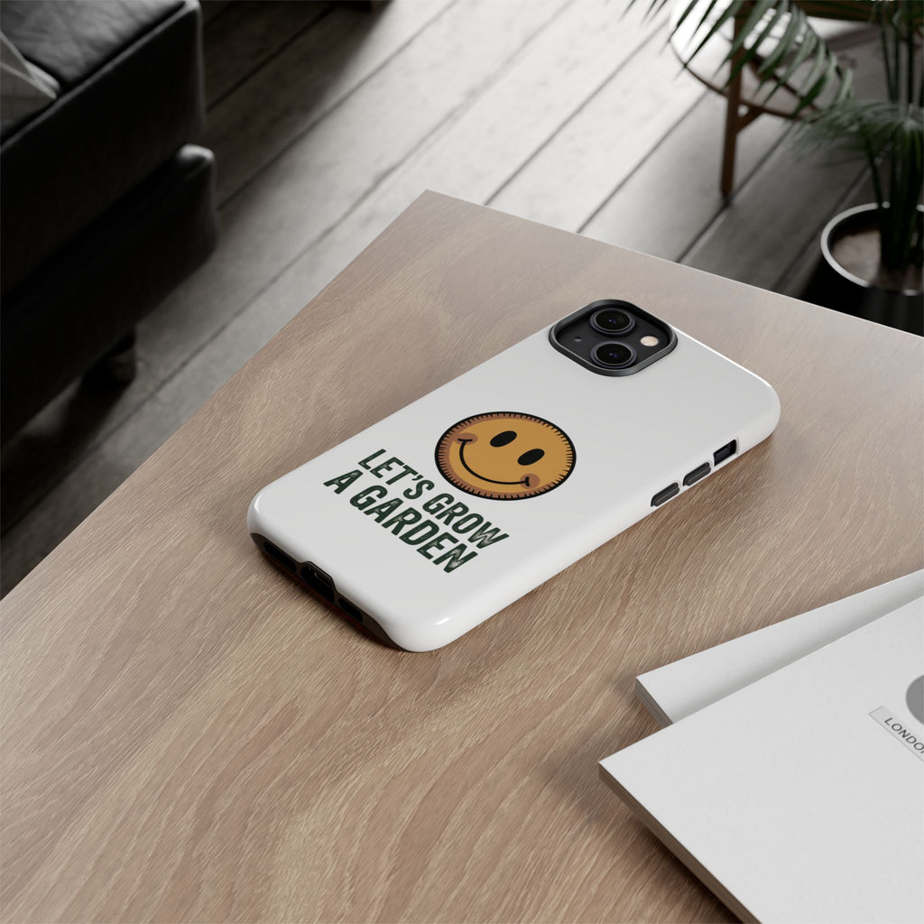 Phone Case — "Let's Grow a Garden" Smiley Plant Lover Protective Case