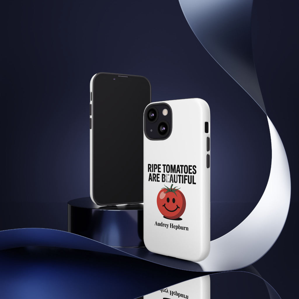 Phone Case — "Ripe Tomatoes Are Beautiful" Audrey Hepburn Quote with Smiling Tomato Graphic