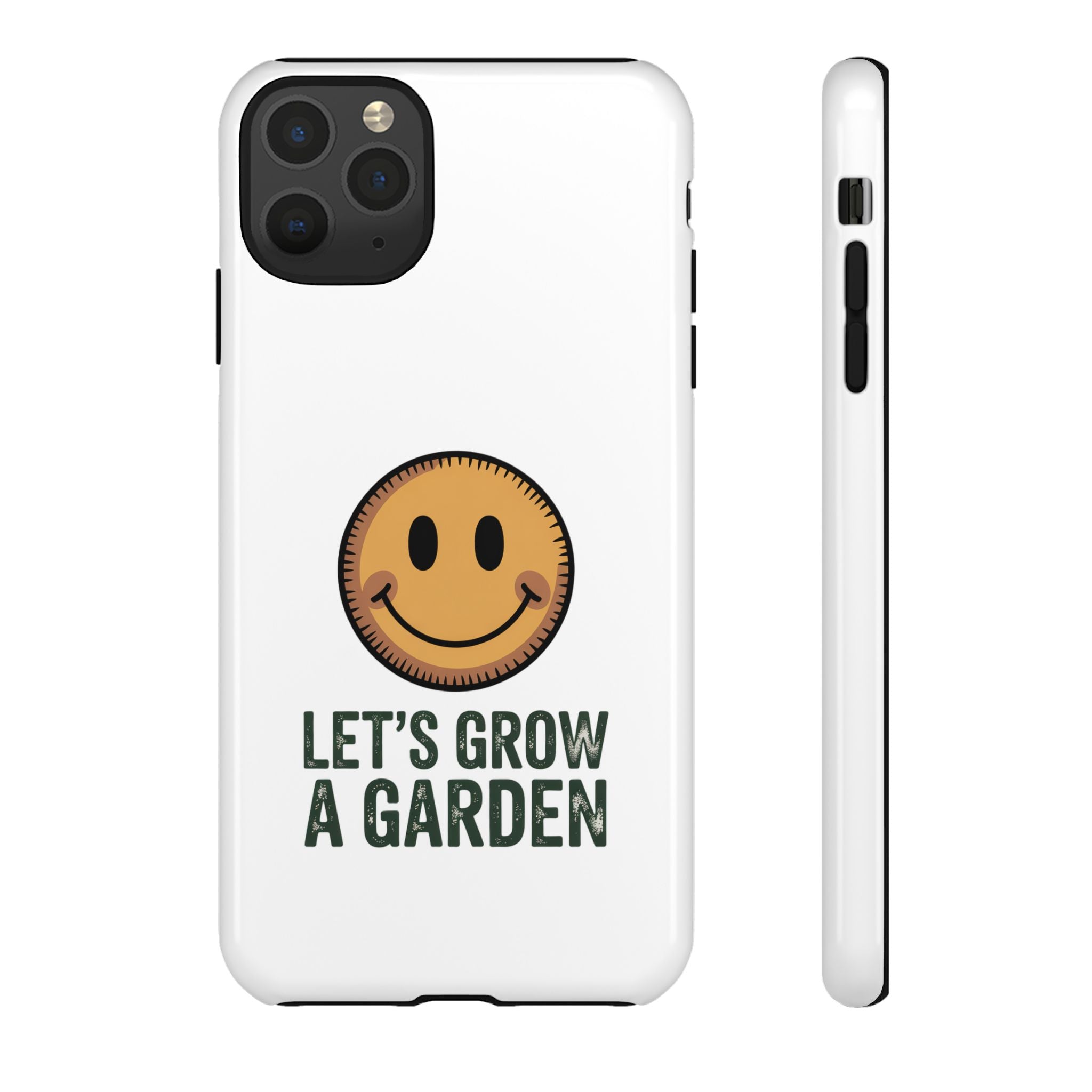 Phone Case — "Let's Grow a Garden" Smiley Plant Lover Protective Case