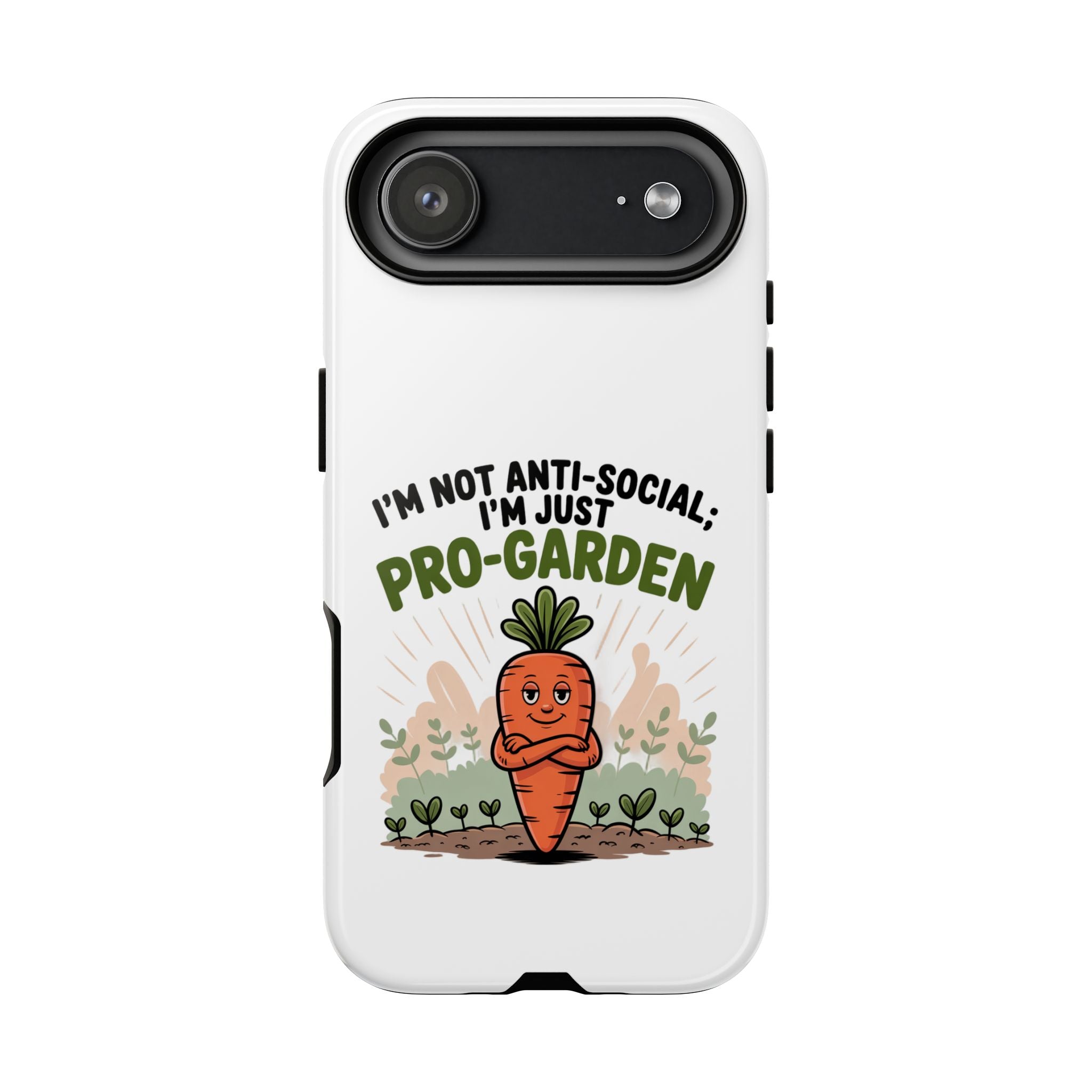 Pro-Garden Carrot Phone Case — “I’m Not Anti-Social, I’m Just Pro-Garden”