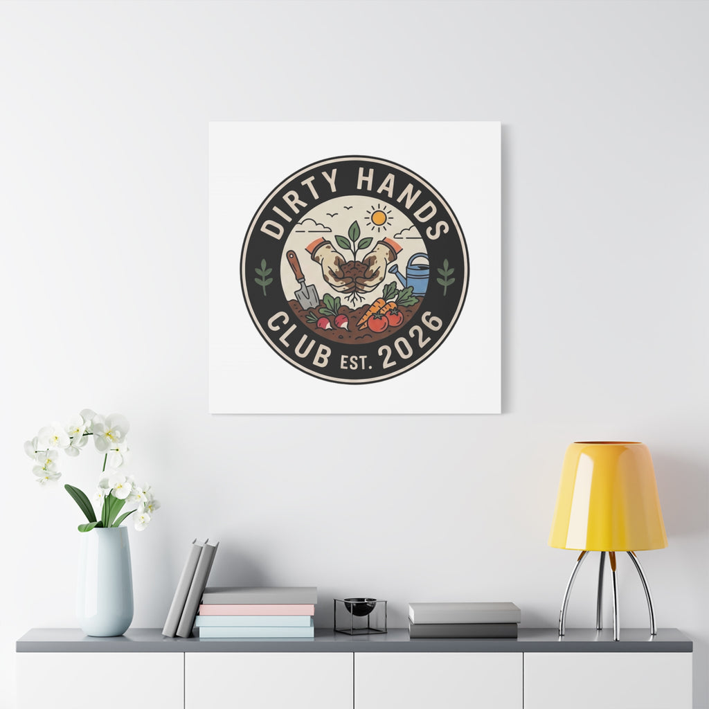 Canvas Wall Art — "Dirty Hands Club Est. 2026" Gardening Print