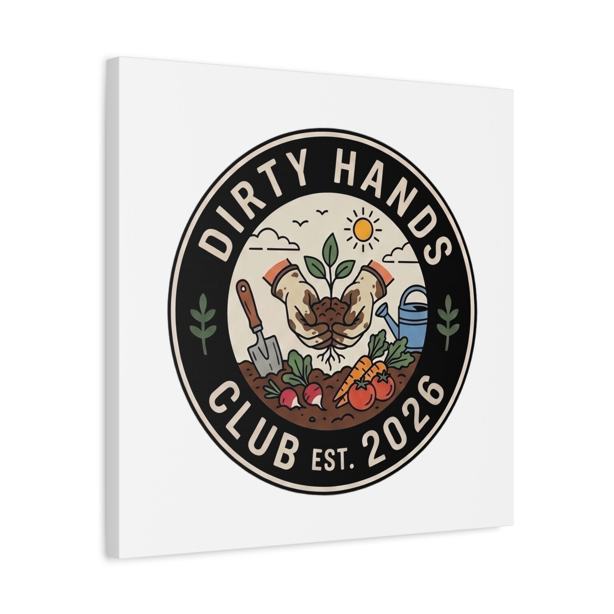 Canvas Wall Art — "Dirty Hands Club Est. 2026" Gardening Print