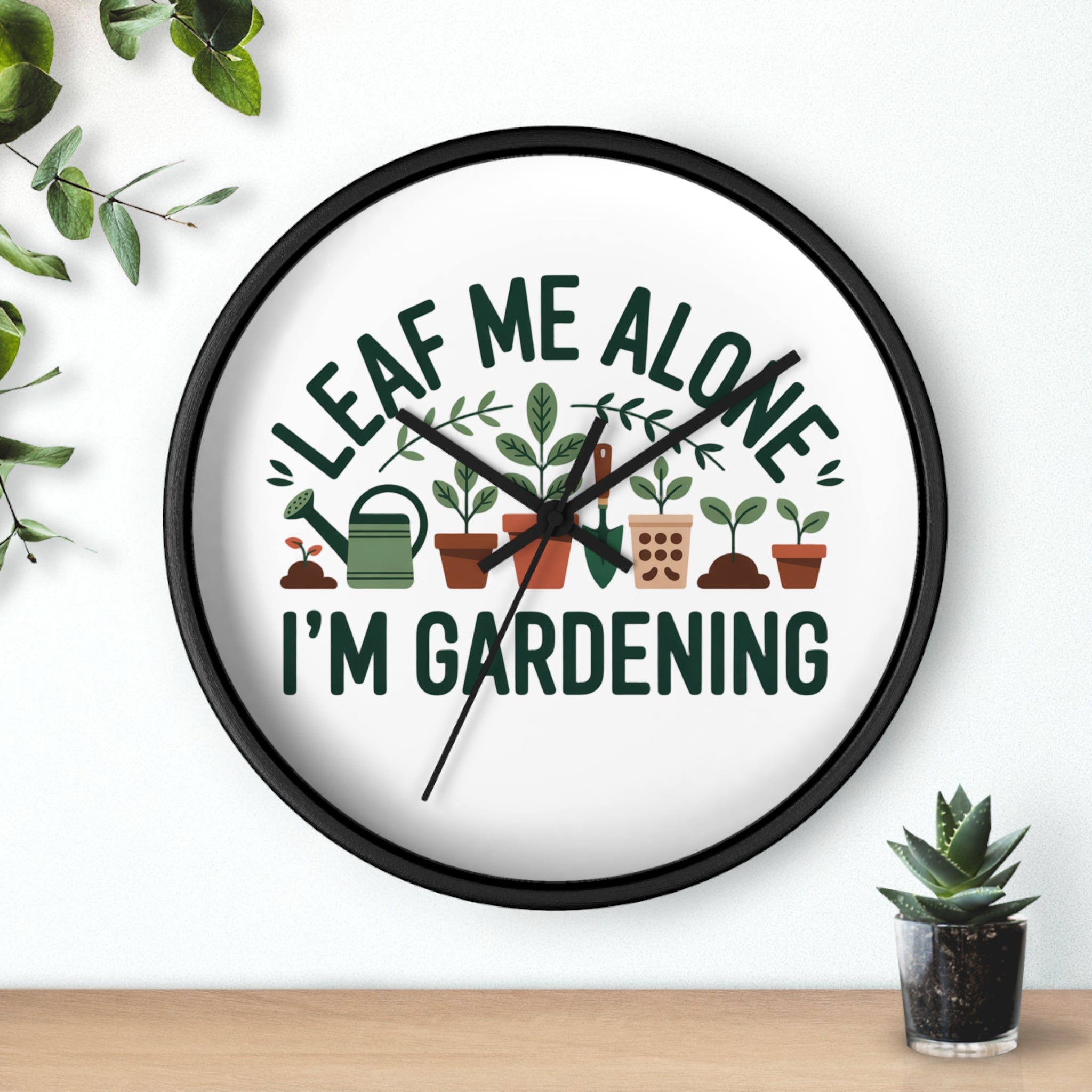 Gardening Wall Clock — "Leaf Me Alone, I'm Gardening" Decorative Clock for Plant Lovers