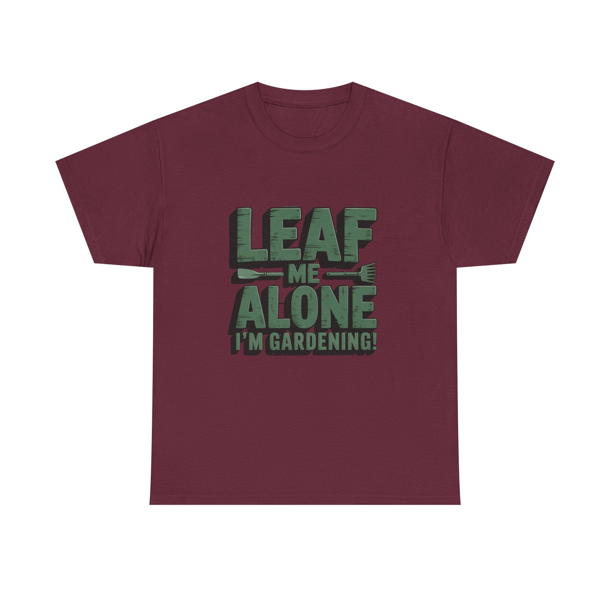 Gardening T-Shirt — "Leaf Me Alone, I’m Gardening" Funny Plant Lover Tee