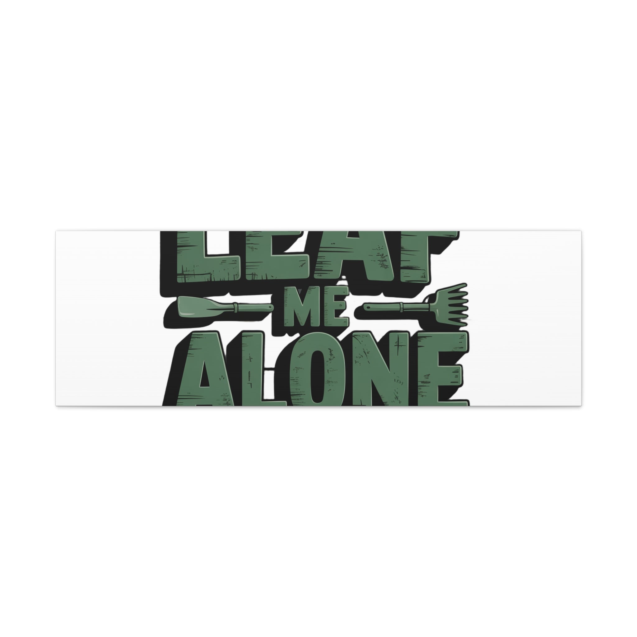 Garden Canvas Wall Art — "Leaf Me Alone, I’m Gardening" Matte Stretched Print