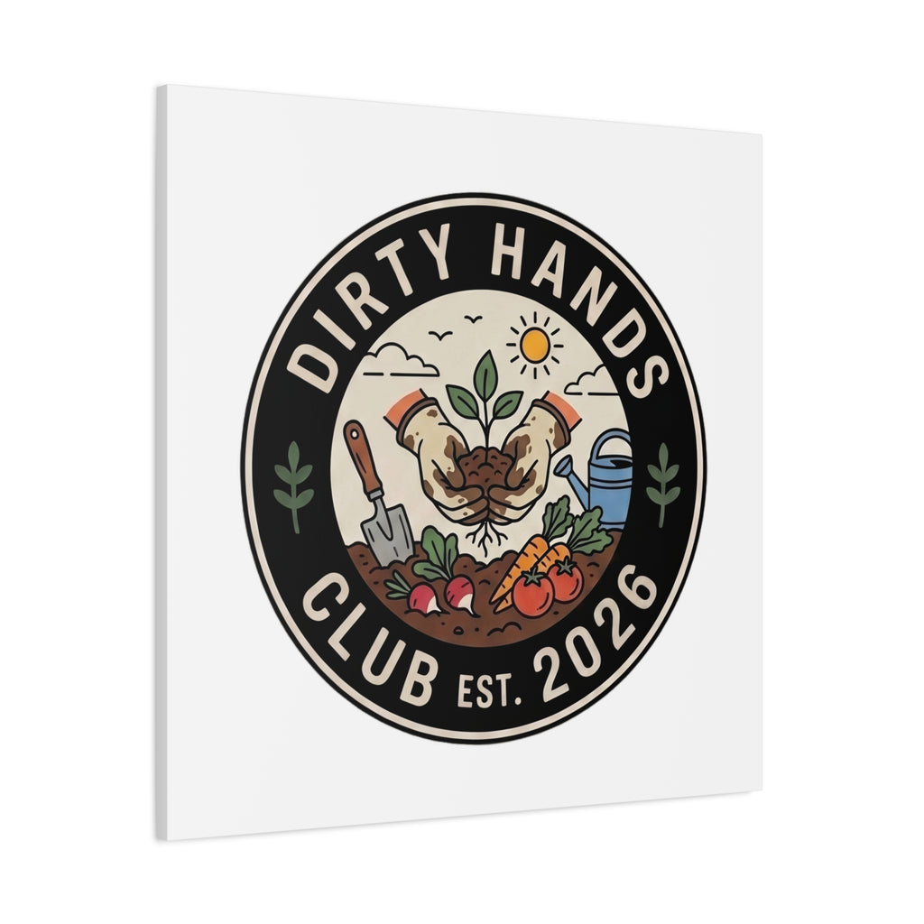 Canvas Wall Art — "Dirty Hands Club Est. 2026" Gardening Print