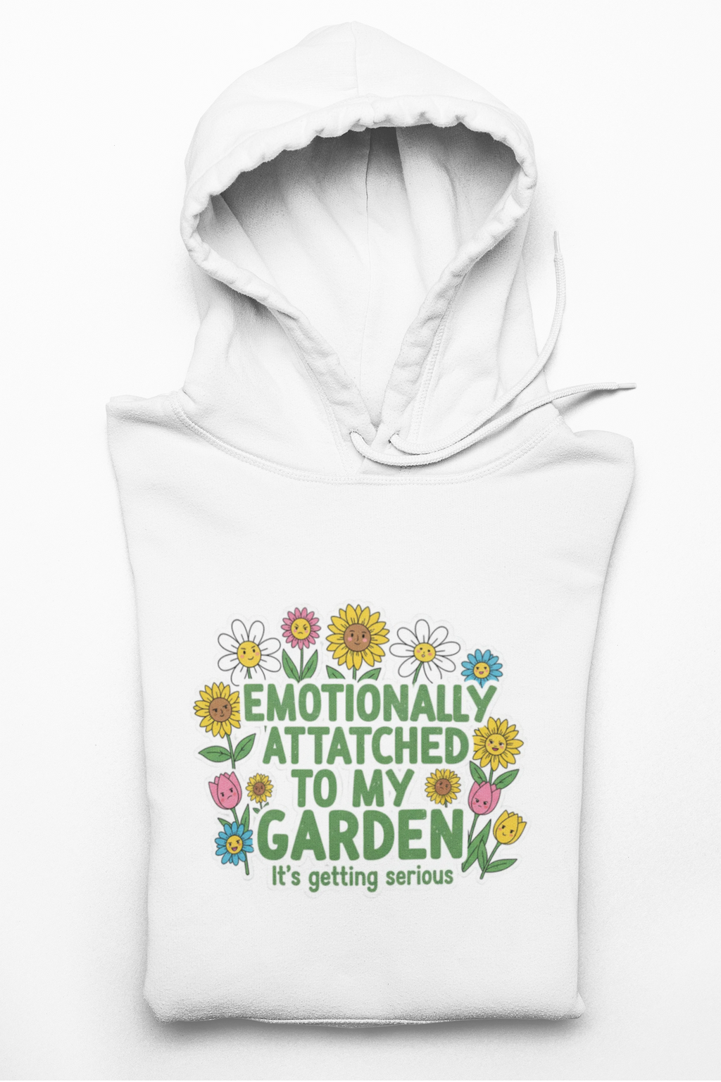 Gardening Hoodie - 'Emotionally Attached to My Garden'