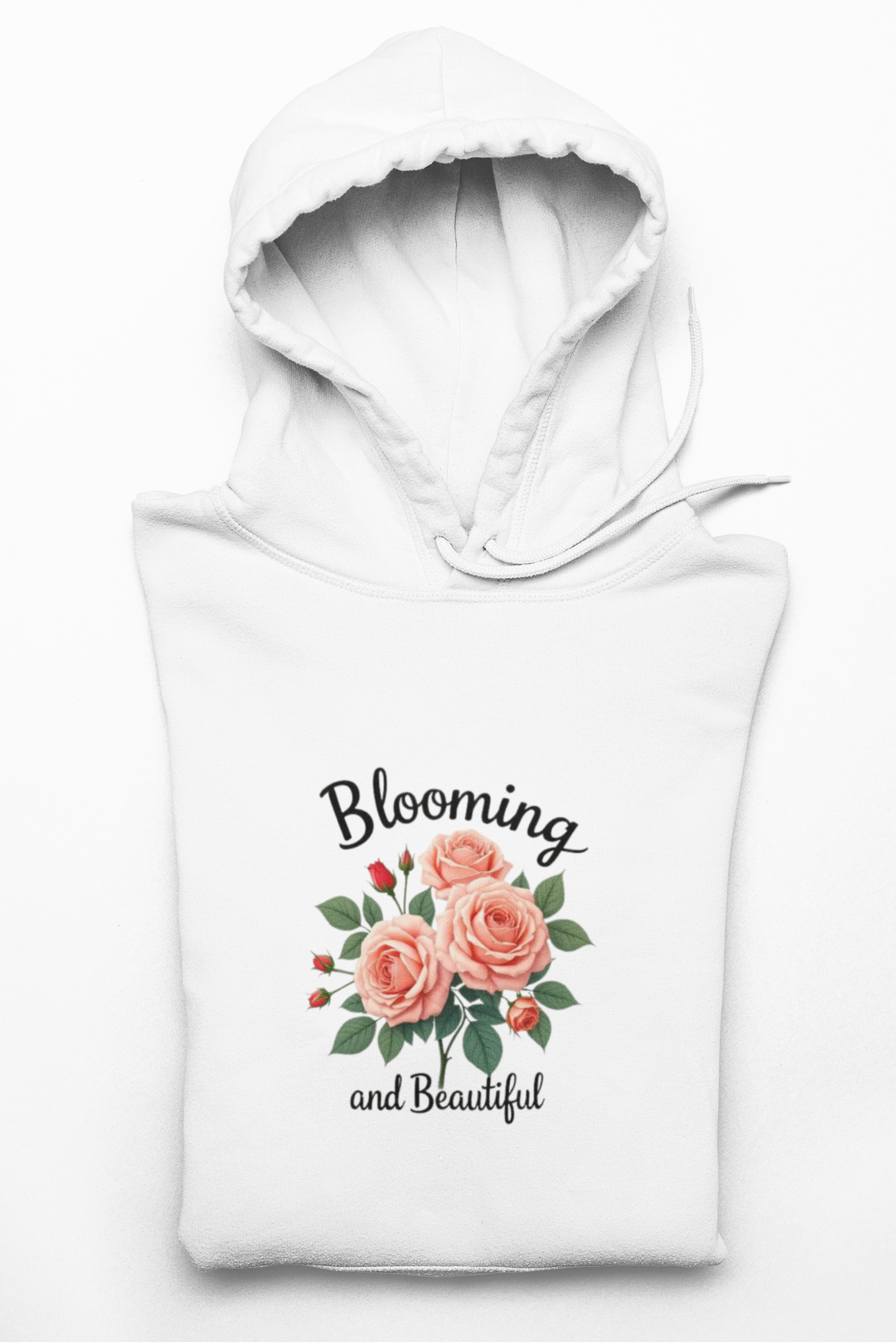Hoodie — "Blooming and Beautiful" Floral Rose Graphic Hoodie