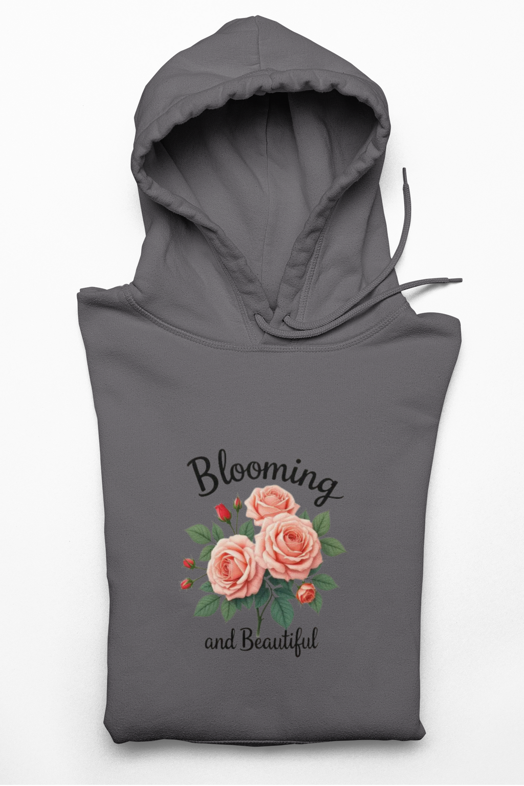Hoodie — "Blooming and Beautiful" Floral Rose Graphic Hoodie